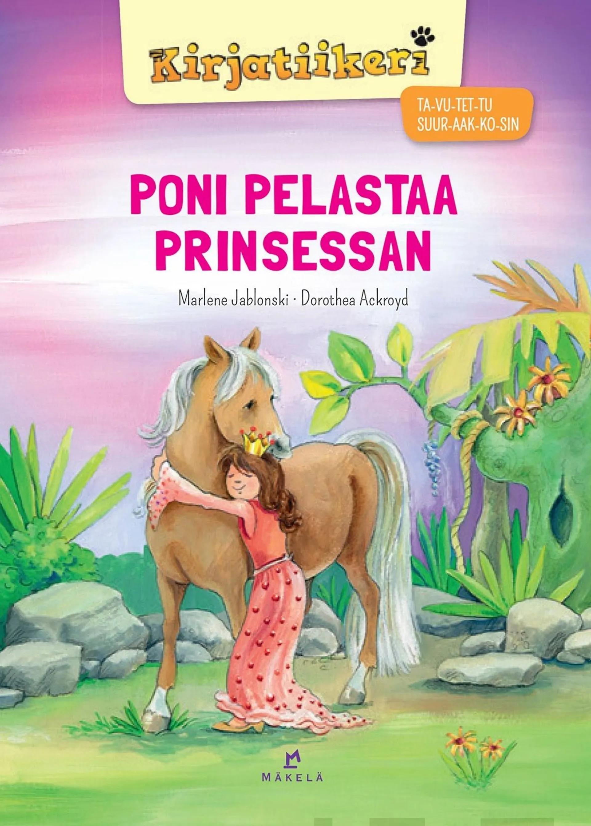 Jablonski, Poni pelastaa prinsessan - TA-VU-TET-TU, SUURAAKKOSET