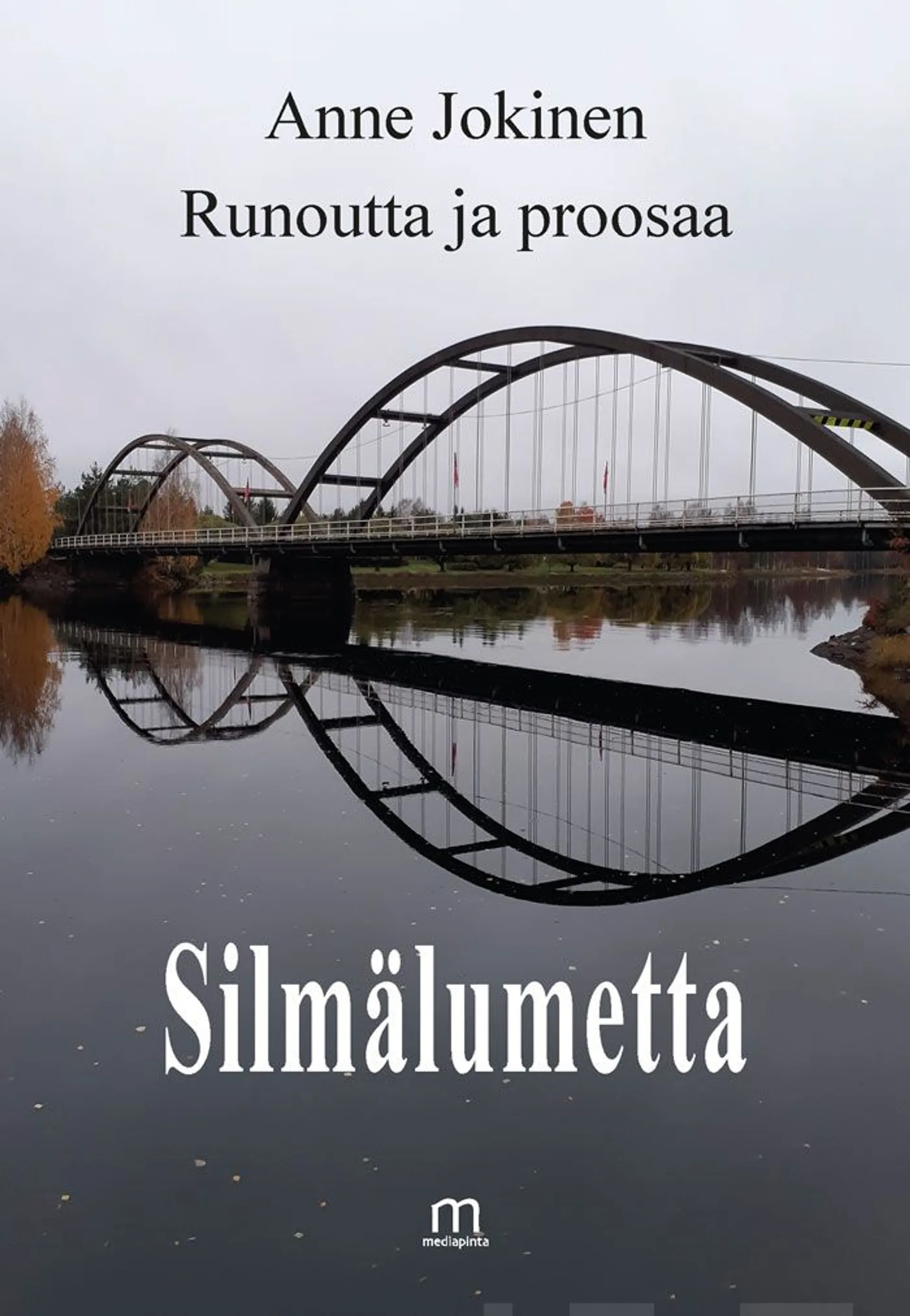 Jokinen, Silmälumetta - Runoja ja proosaa