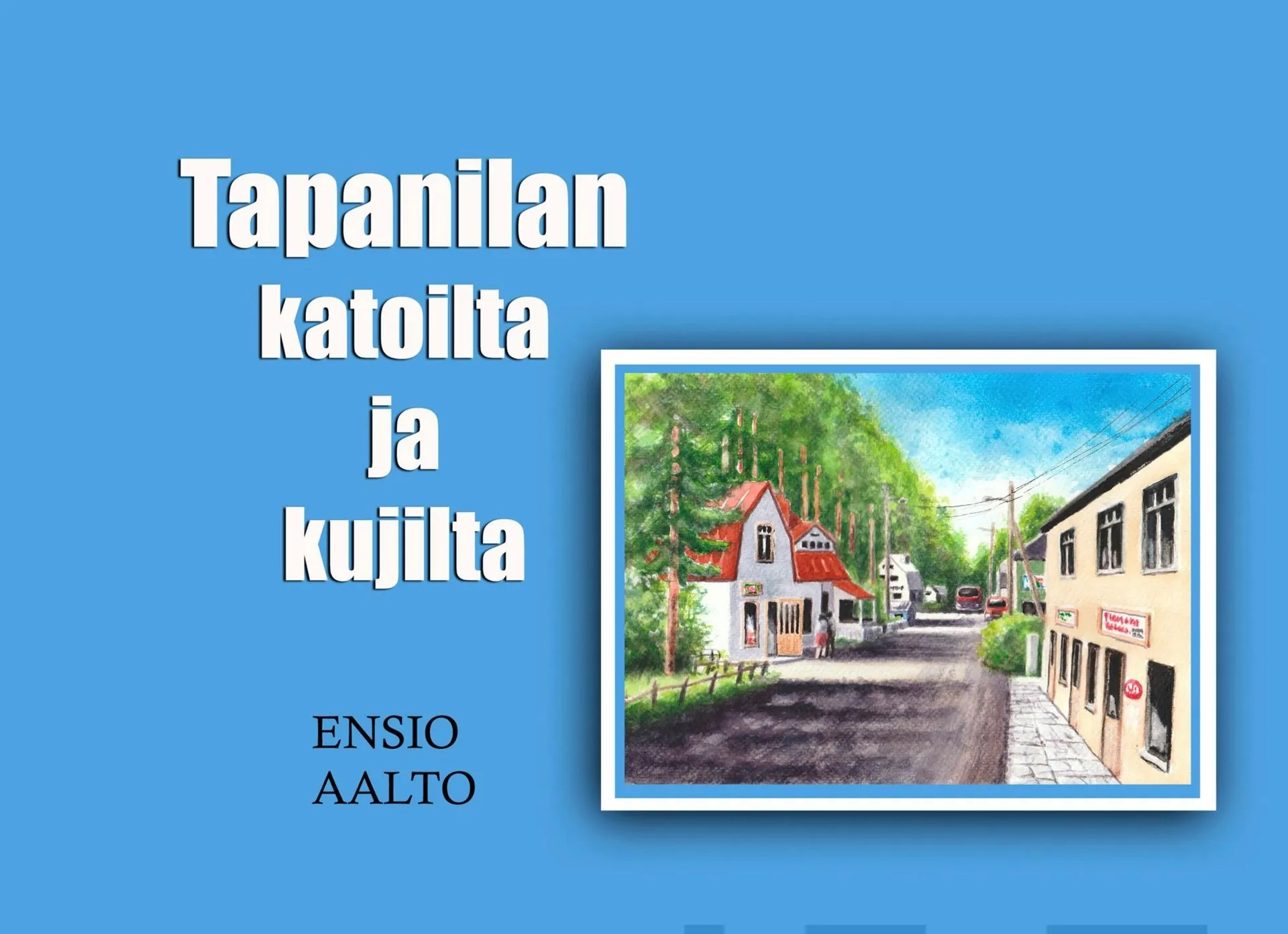 Aalto, Tapanilan katoilta ja kujilta