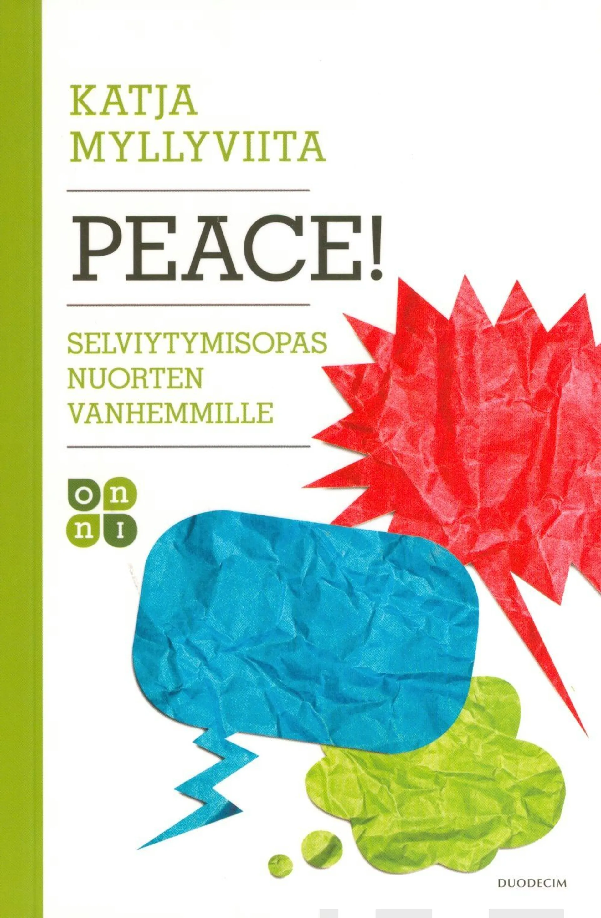 Myllyviita, Peace! - Selviytymisopas nuorten vanhemmille