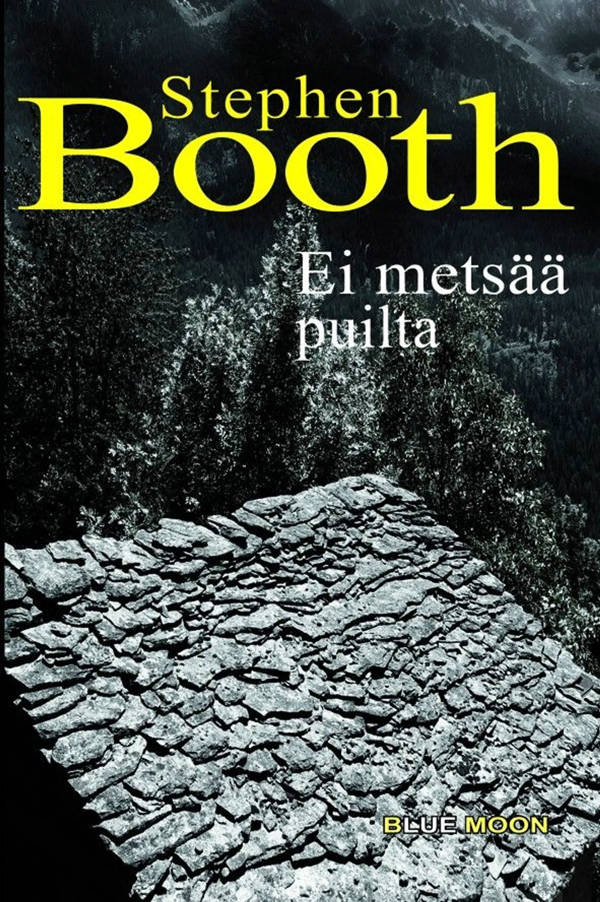 Booth, Ei metsää puilta