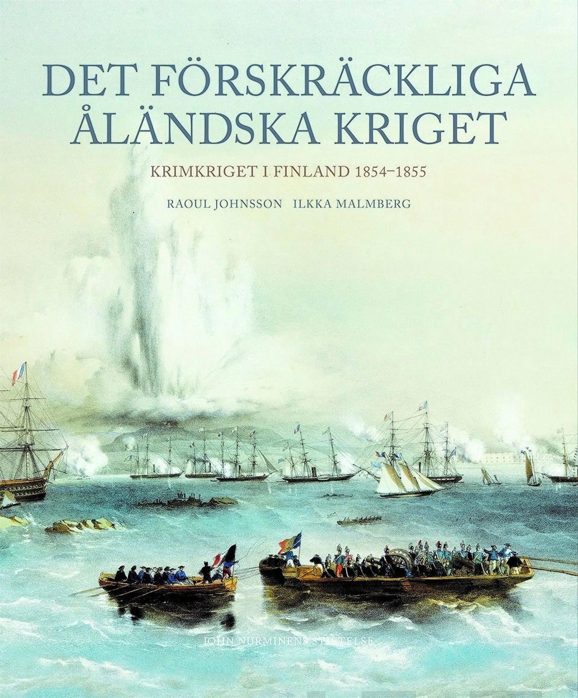 Johnsson, Det Förskräckliga Åländska Kriget - Krimkriget i Finland 1854-1855