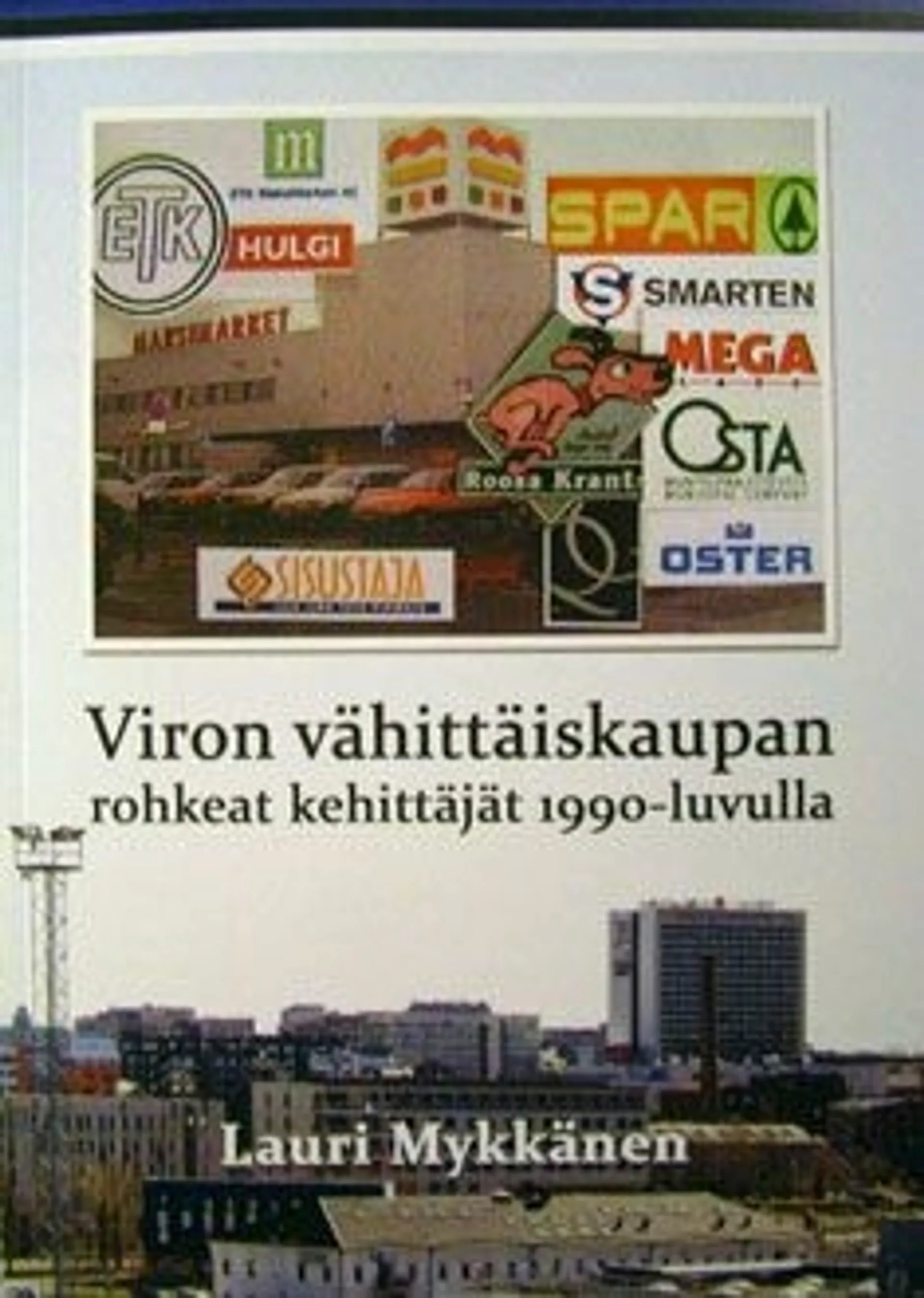 Mykkänen, Viron vähittäiskaupan rohkeat kehittäjät 1990-luvulla