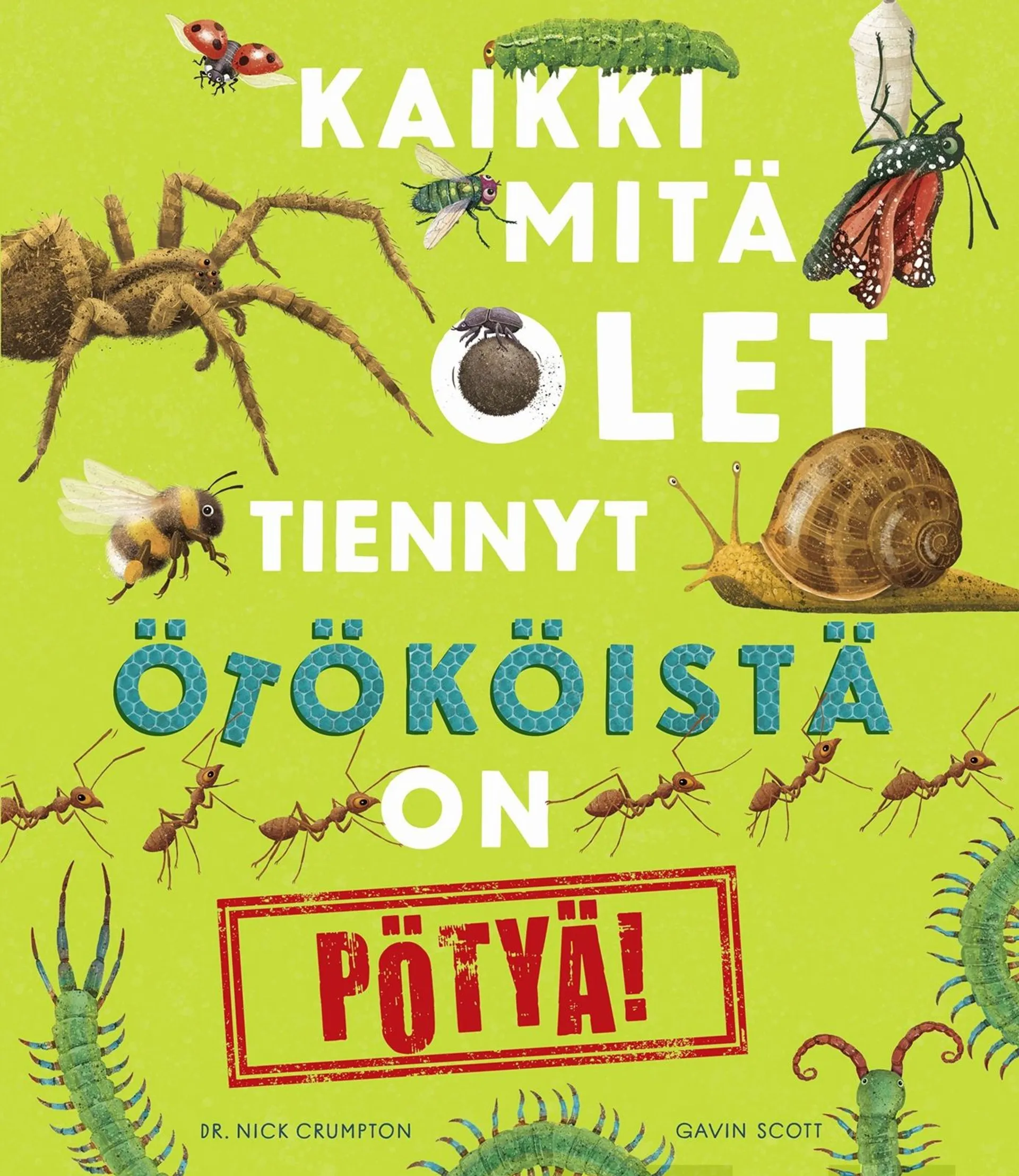 Kaikki mitä olet tiennyt ötököistä on pötyä!