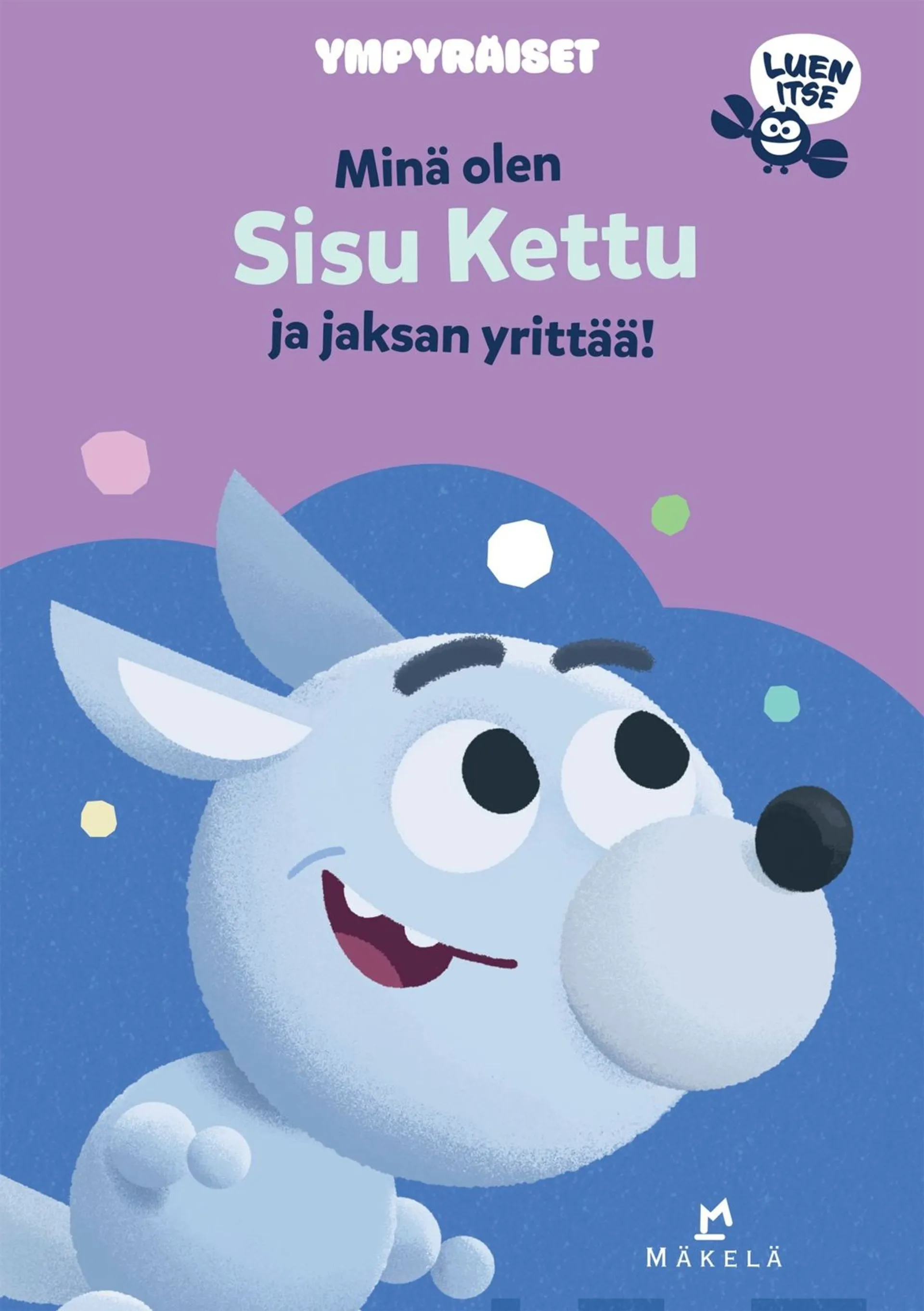 Minä olen Sisu Kettu ja jaksan yrittää!