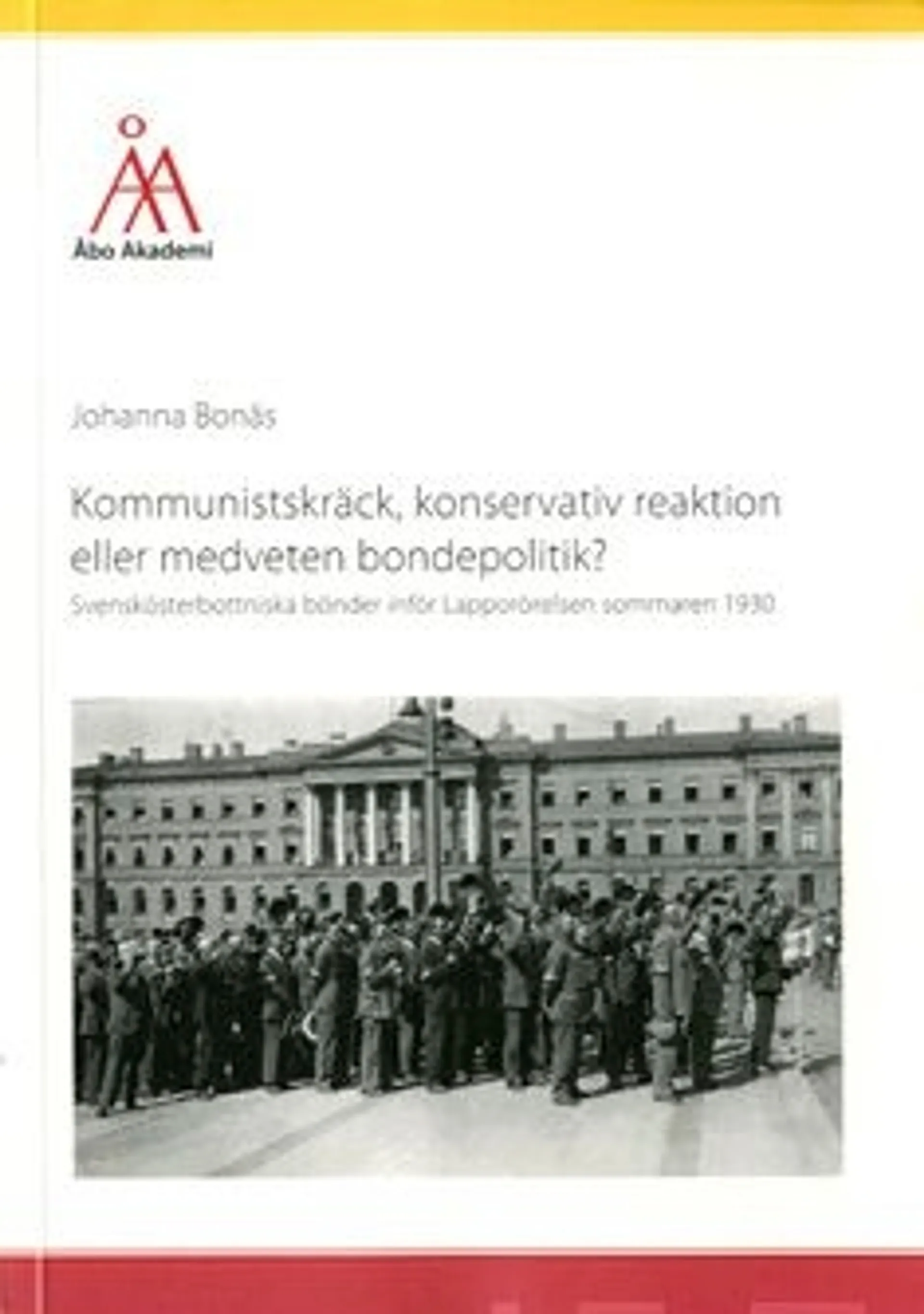 Bonäs, Kommunistskräck, konservativ reaktion eller medveten bondepolitik? - Svenskaösterbottniska bönder inför Lapporörelsen sommaren 1930