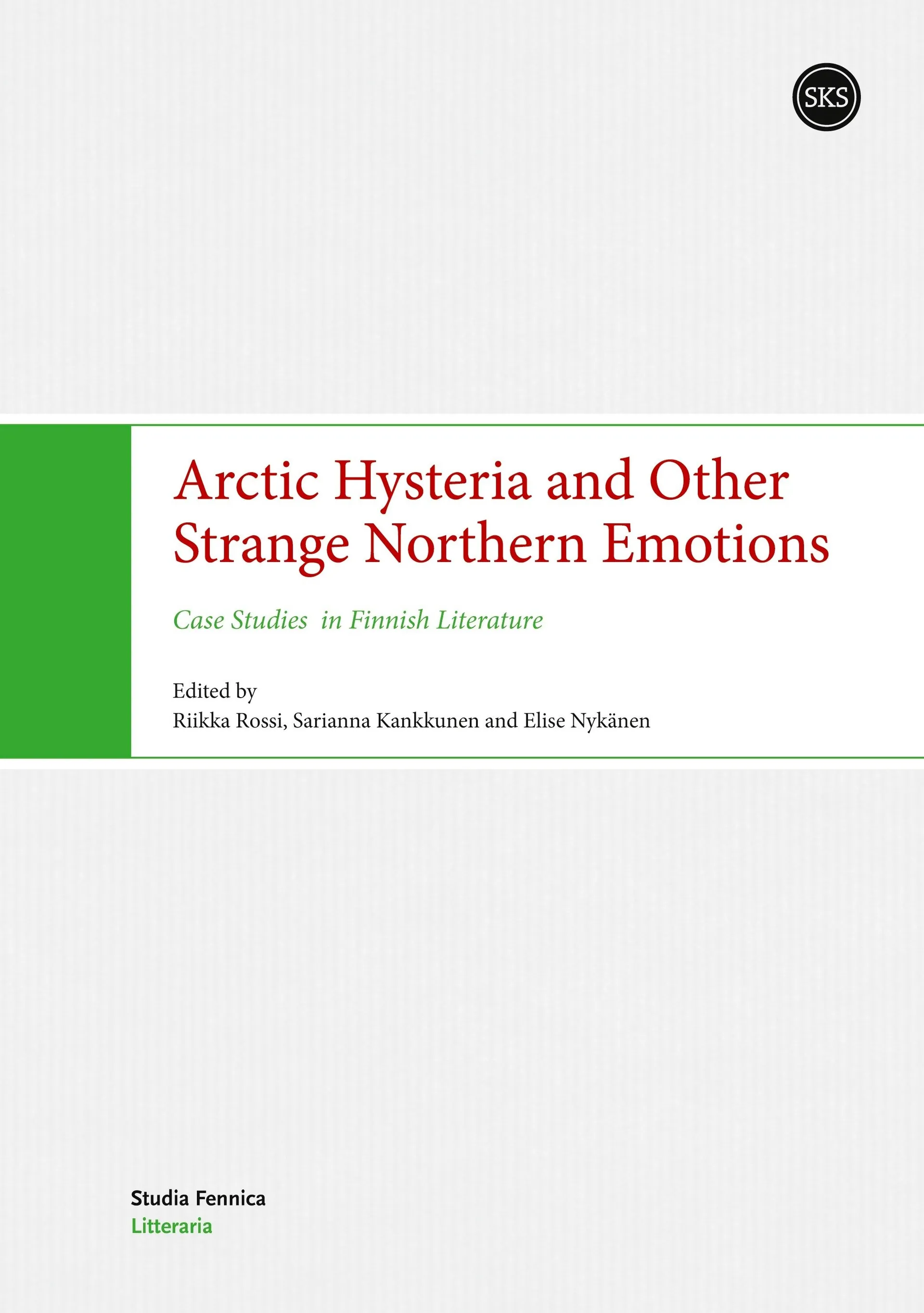 Arctic Hysteria and Other Strange Northern Emotions - Case Studies in Finnish Literature