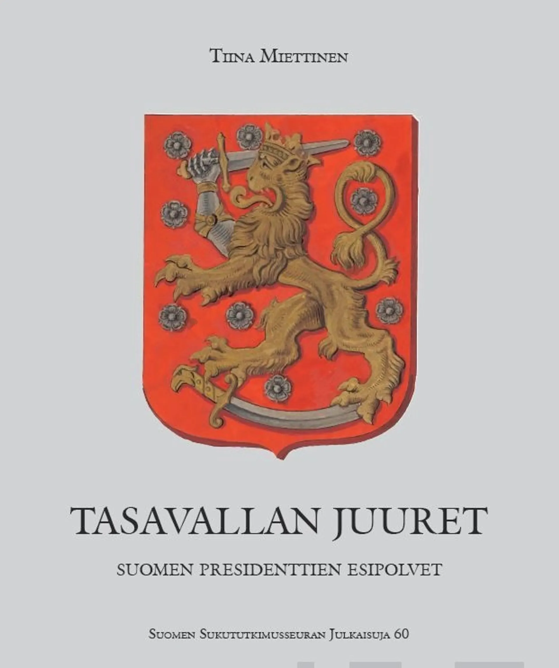 Miettinen, Tasavallan juuret - Suomen presidenttien esipolvet