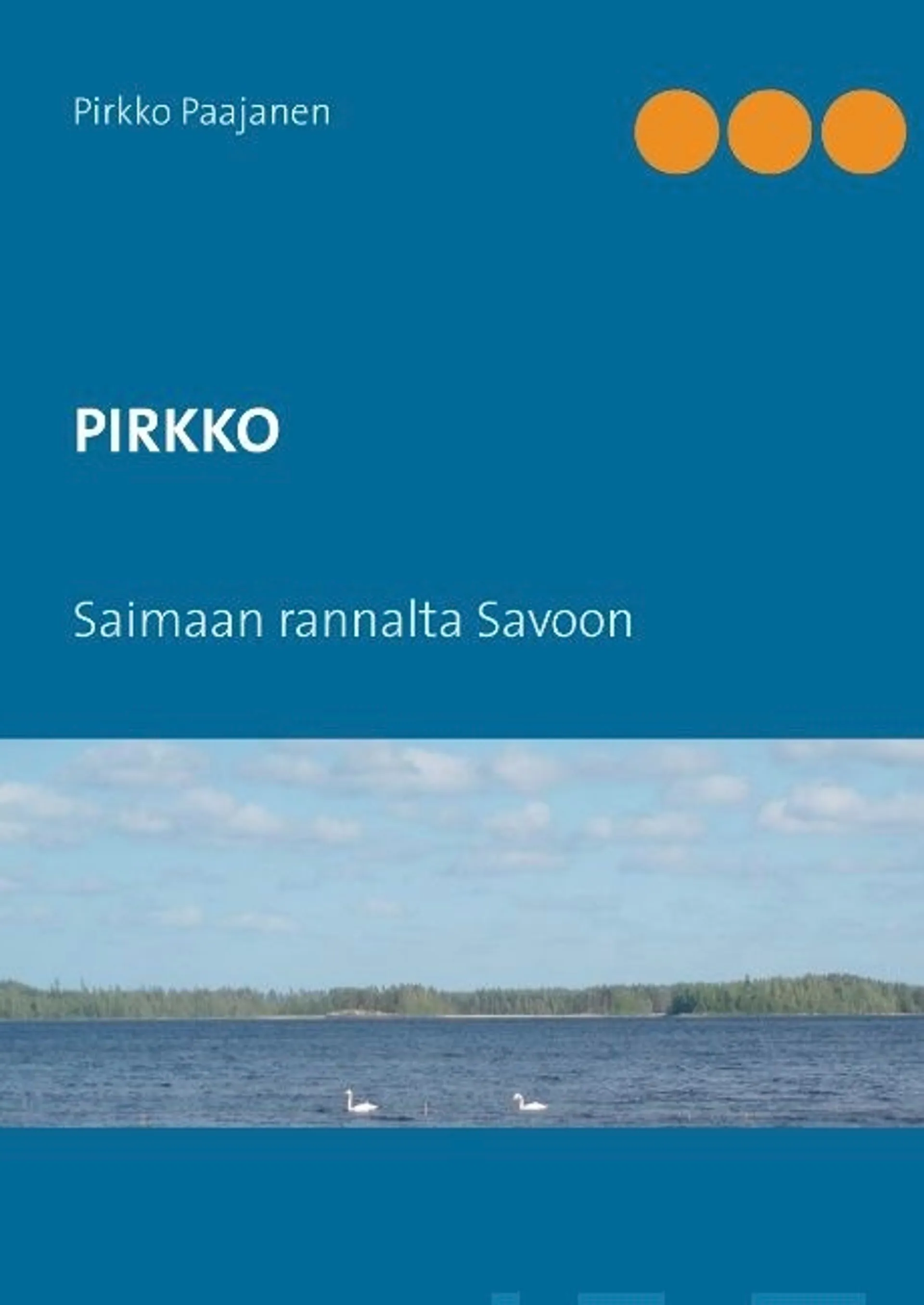 Paajanen, Pirkko - Saimaan rannalta Savoon