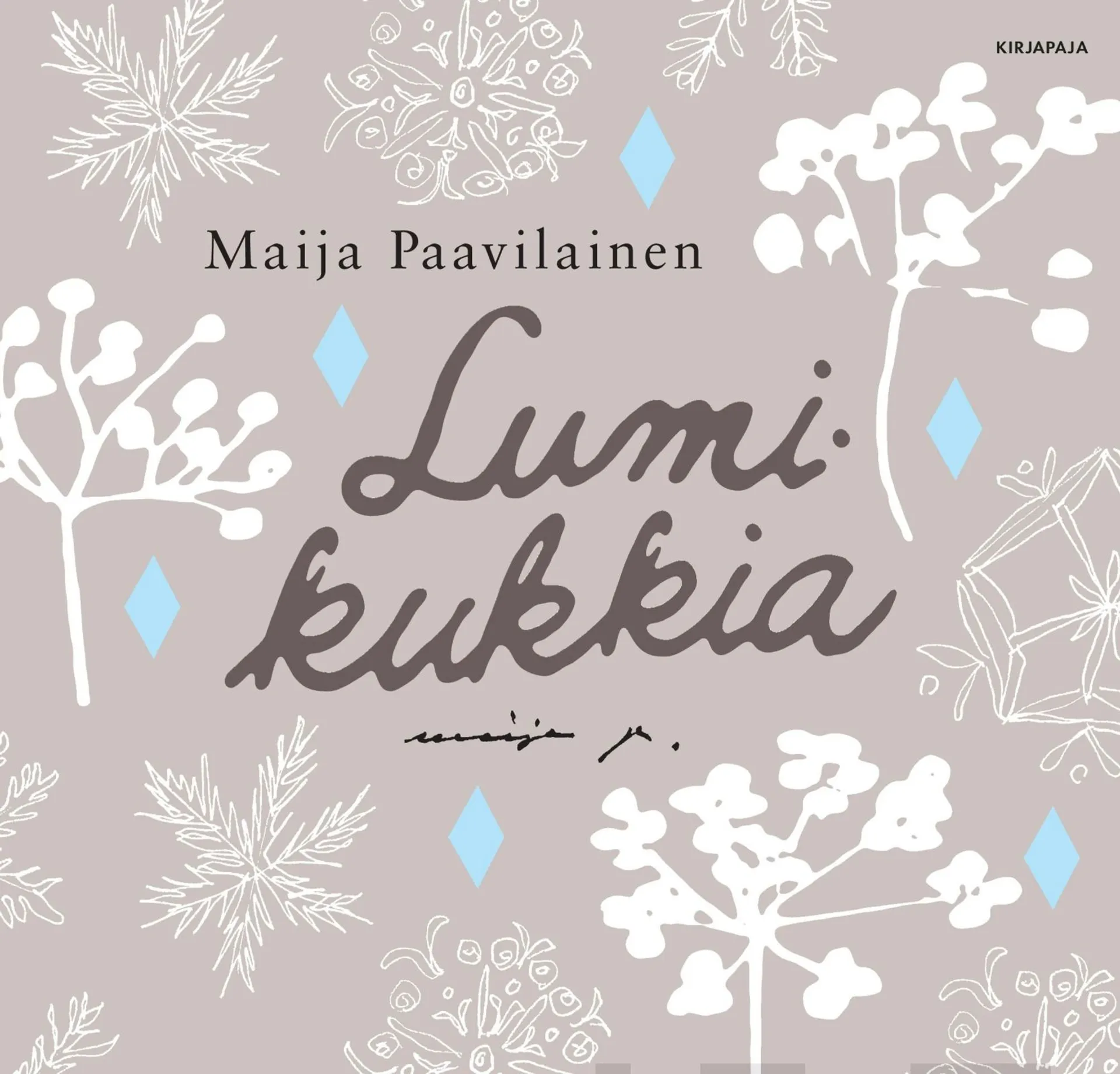 Paavilainen, Lumikukkia