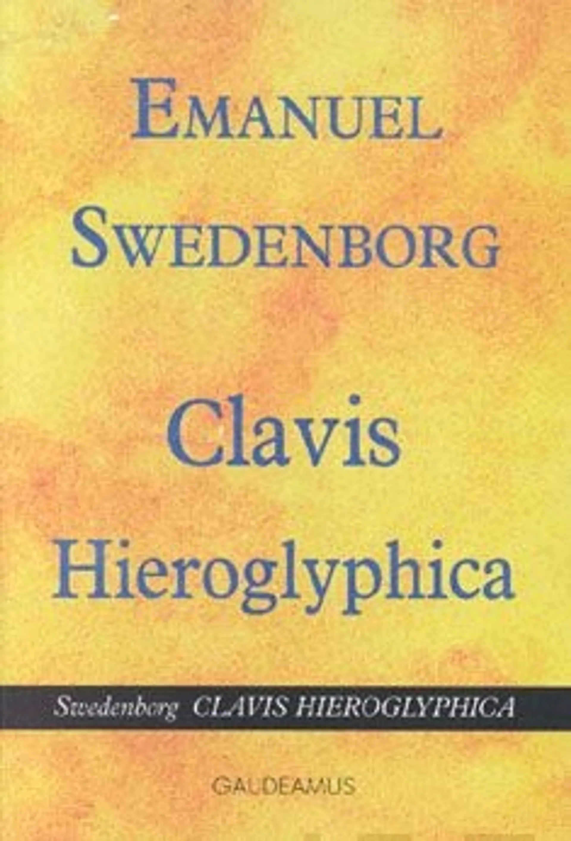 Swedenborg, Clavis hieroglyphica - hieroglyfinen avain ja muita filosofisia tekstejä