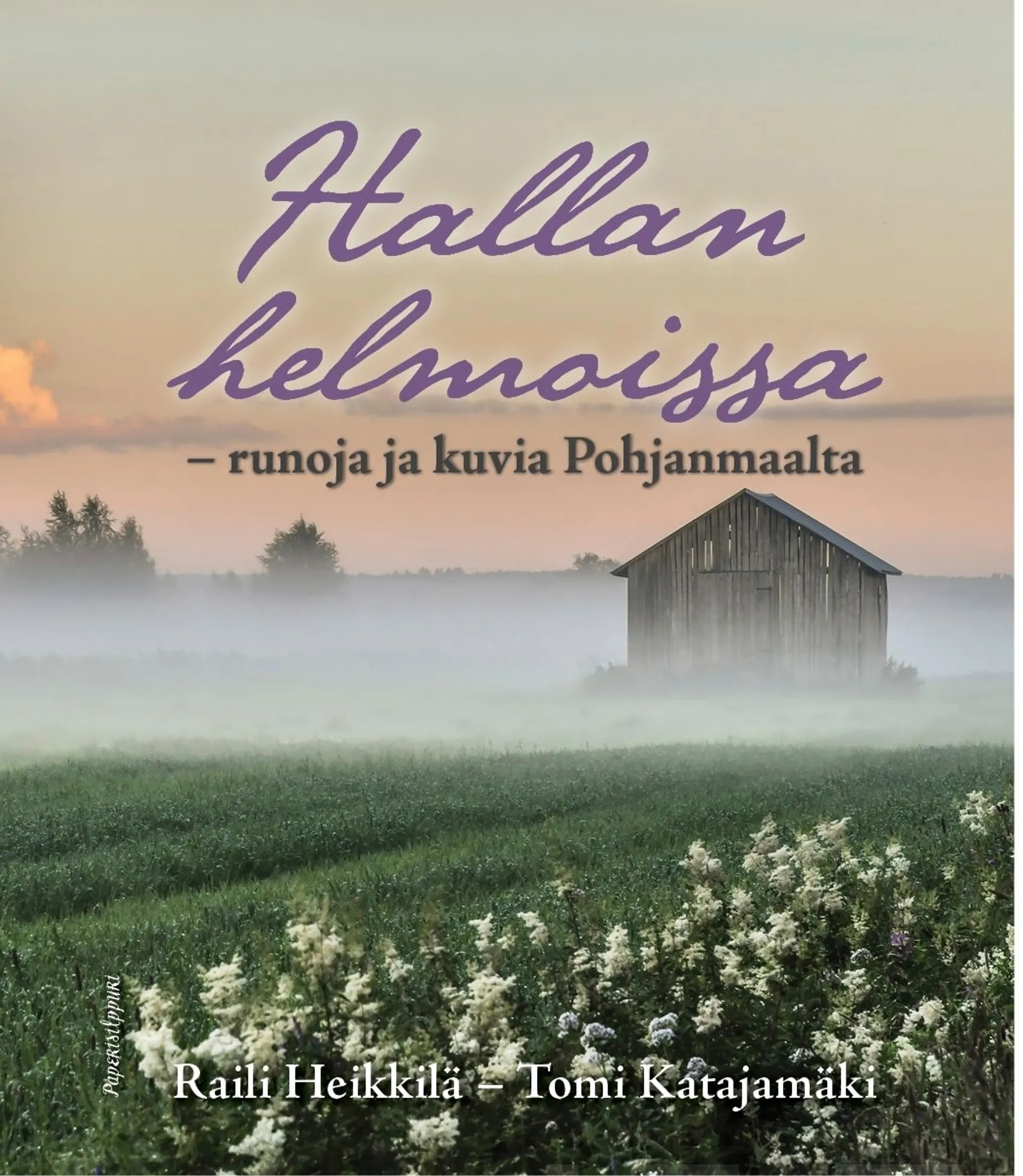 Heikkilä, Hallan helmoissa - Runoja ja kuvia Pohjanmaalta