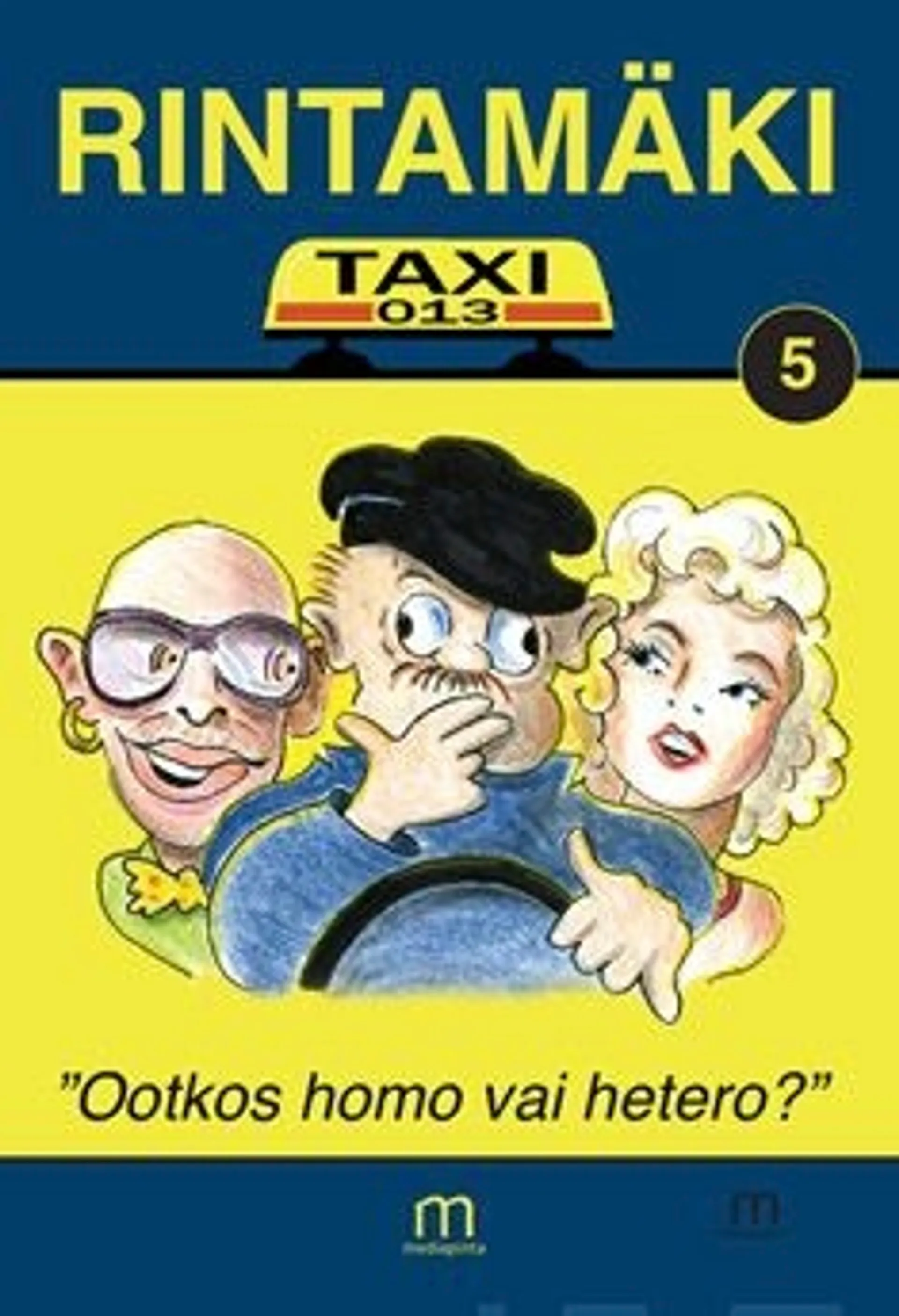 Rintamäki, Taxi-013 - "Ootkos homo vai hetero?"