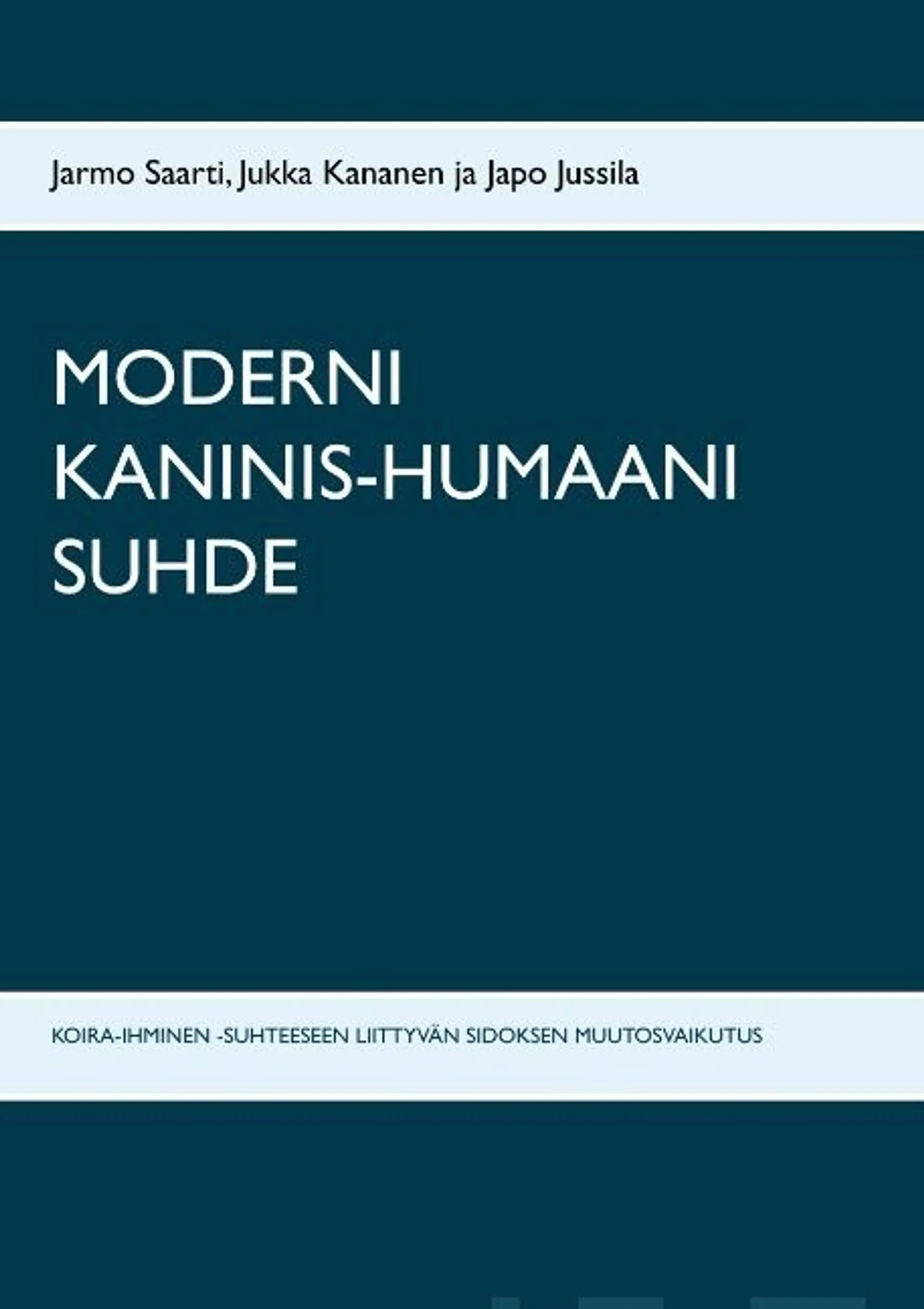 Saarti, Moderni kaninis-humaani suhde - Koira-ihminen -suhteeseen liittyvän sidoksen muutosvaikutus