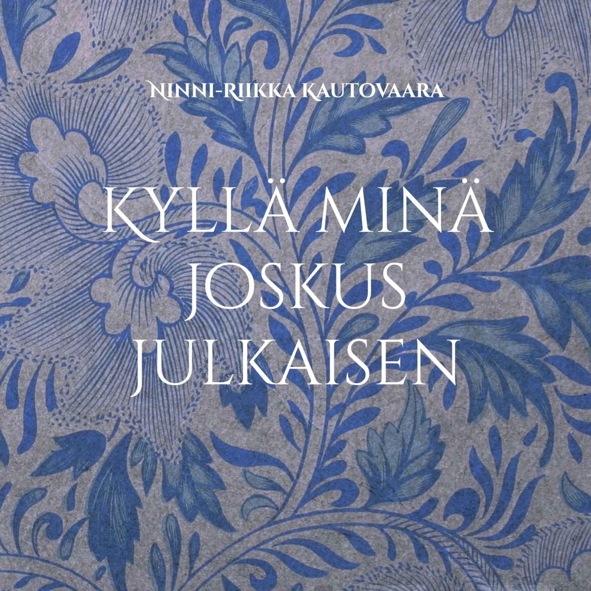 Kautovaara, Kyllä minä joskus julkaisen