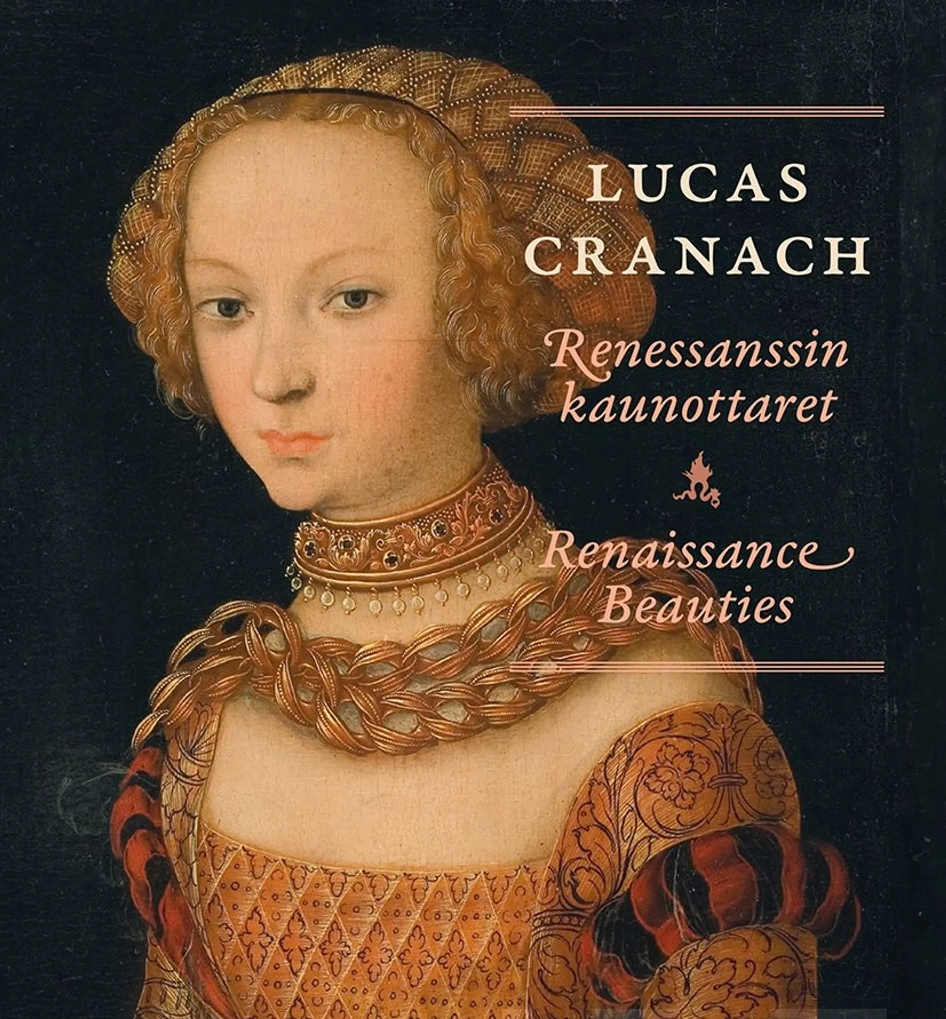 Lucas Cranach - Renessanssin kaunottaret