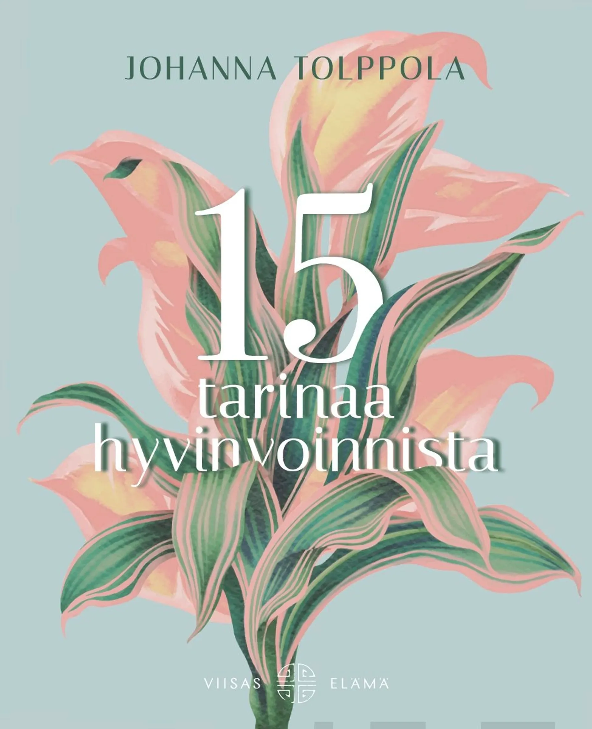 Tolppola, 15 tarinaa hyvinvoinnista