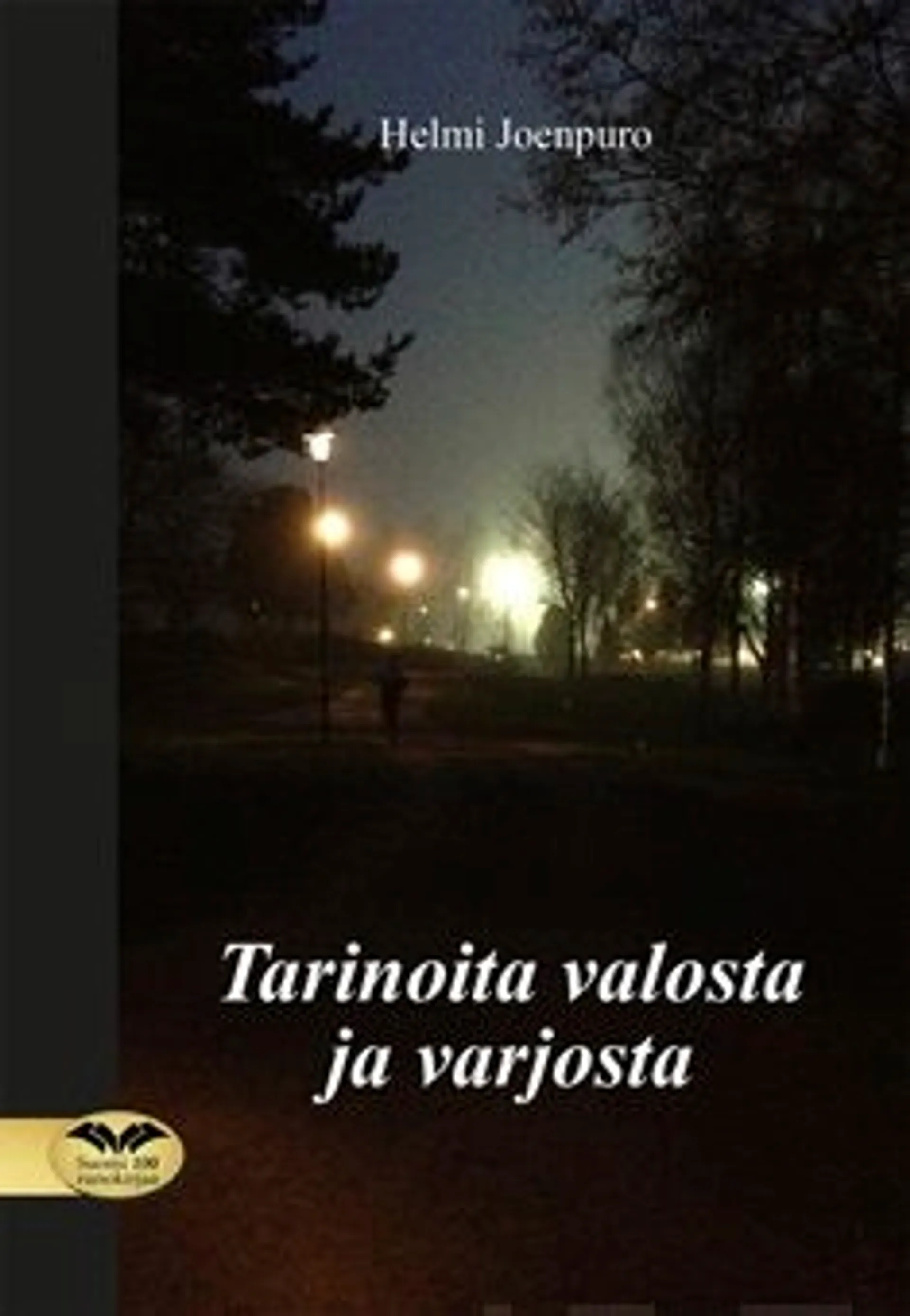 Joenpuro, Tarinoita valosta ja varjosta