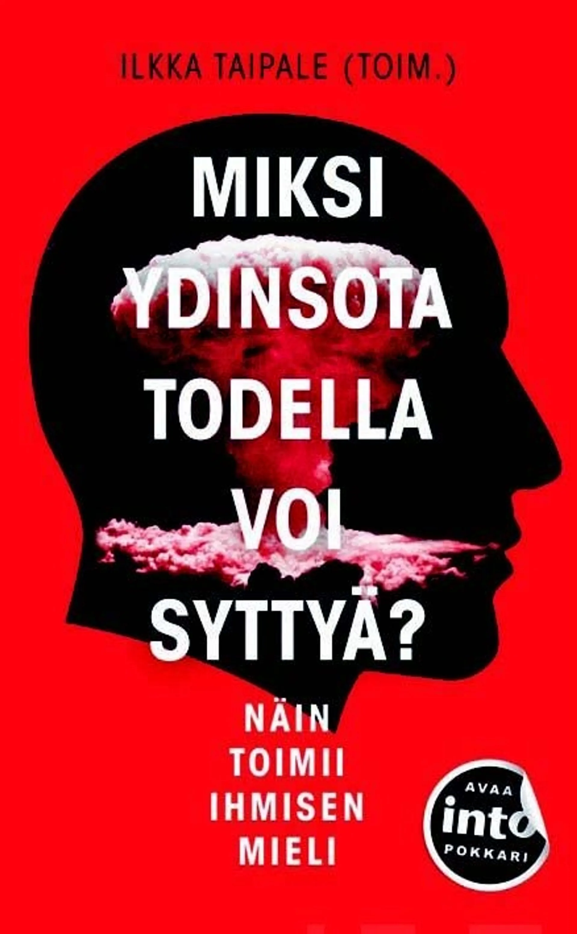 Miksi ydinsota todella voi syttyä - Näin toimii ihmisen mieli