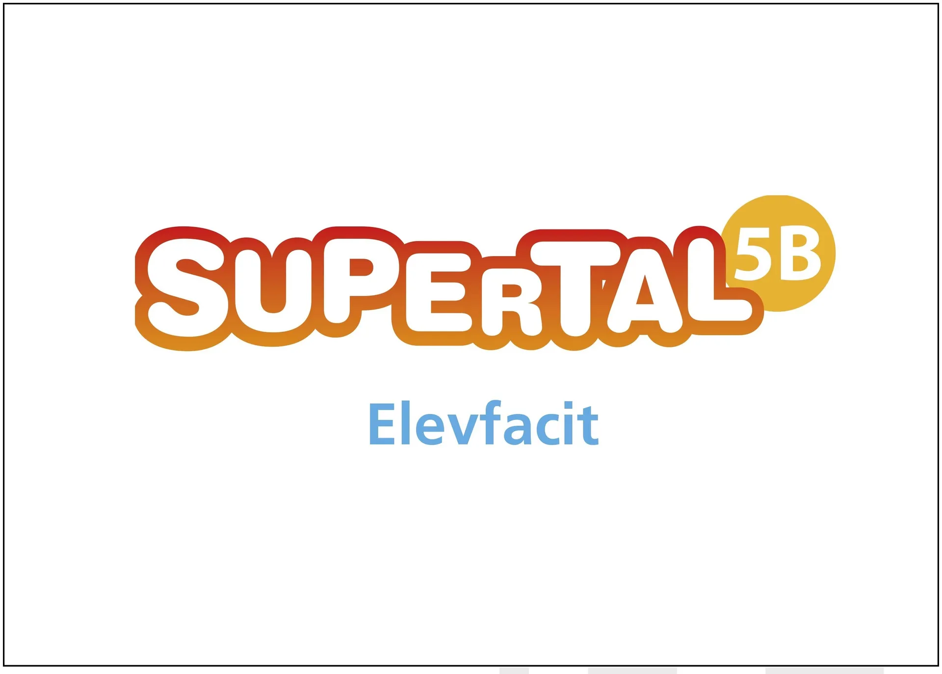 Silvander, Supertal 5B - elevfacit