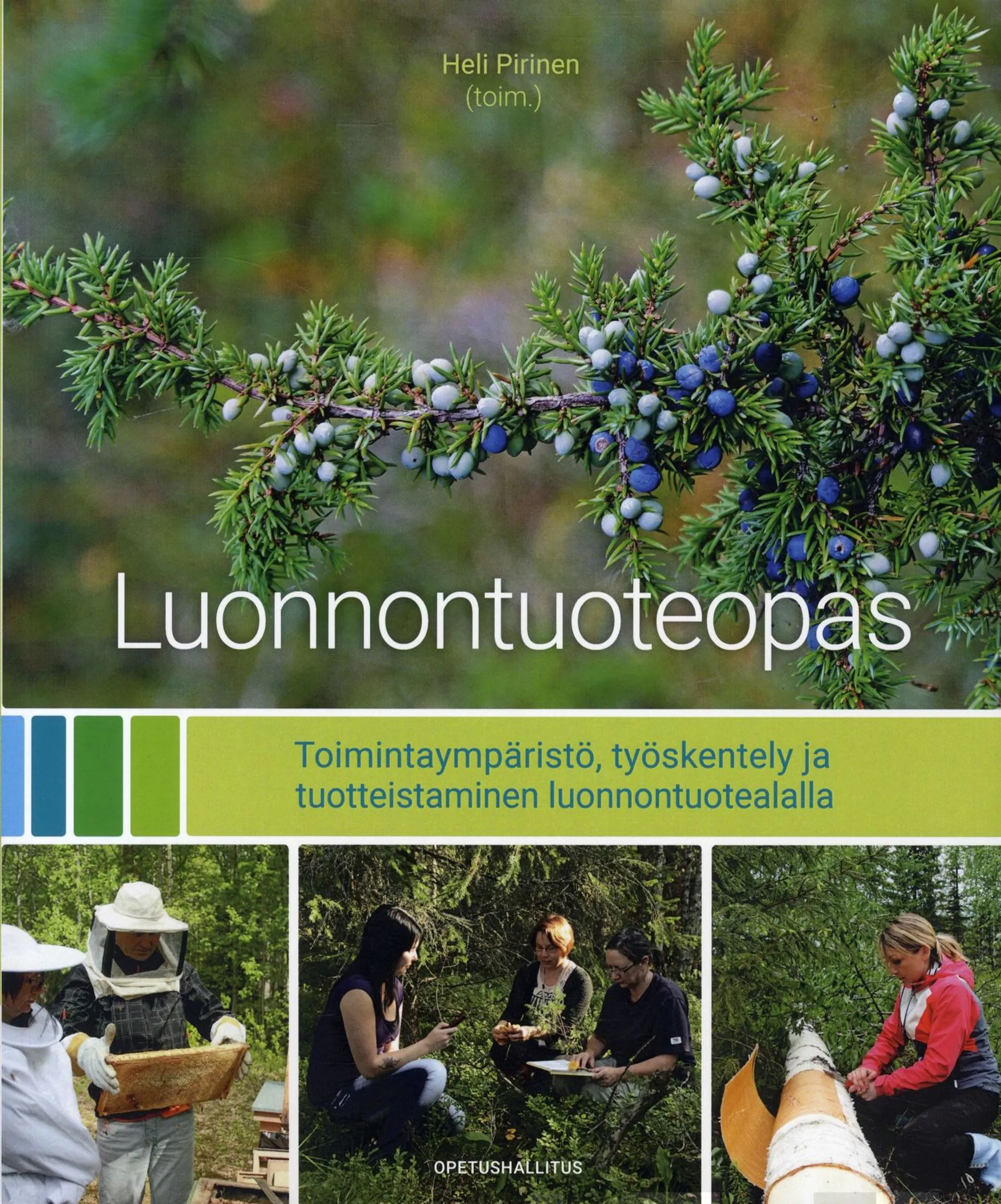 Luonnontuoteopas - Toimintaympäristö, työskentely ja tuotteistaminen luonnontuotealalla