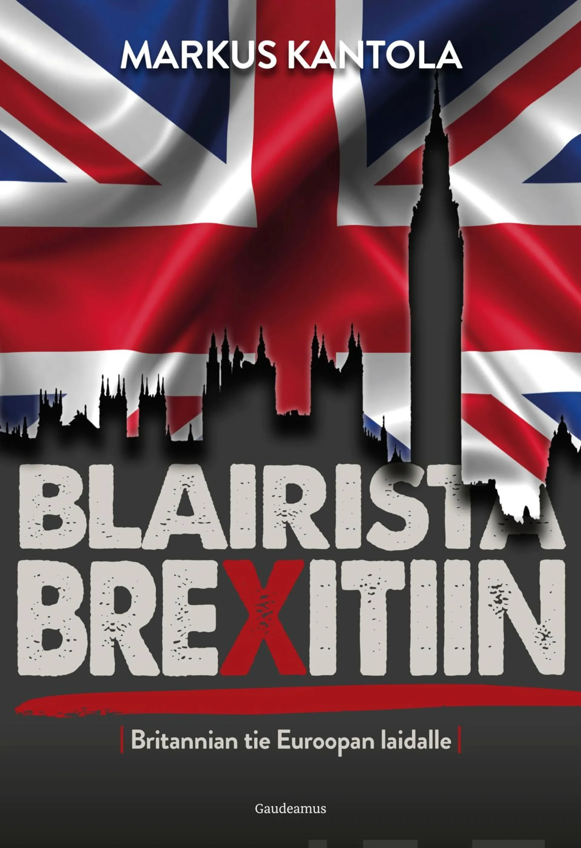 Kantola, Blairista Brexitiin - Britannian tie Euroopan laidalle