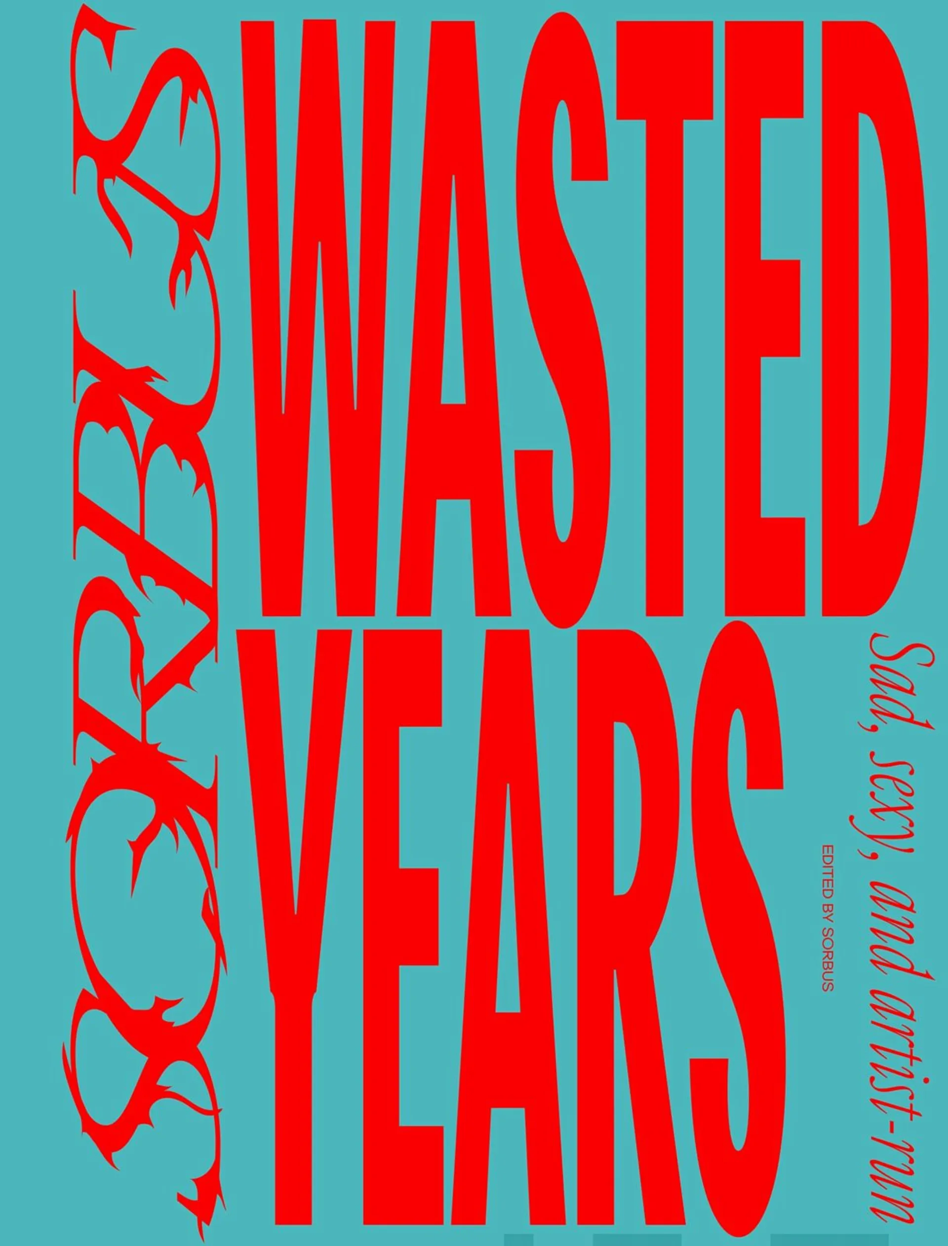 Wasted Years - Sad, sexy, and artist-run