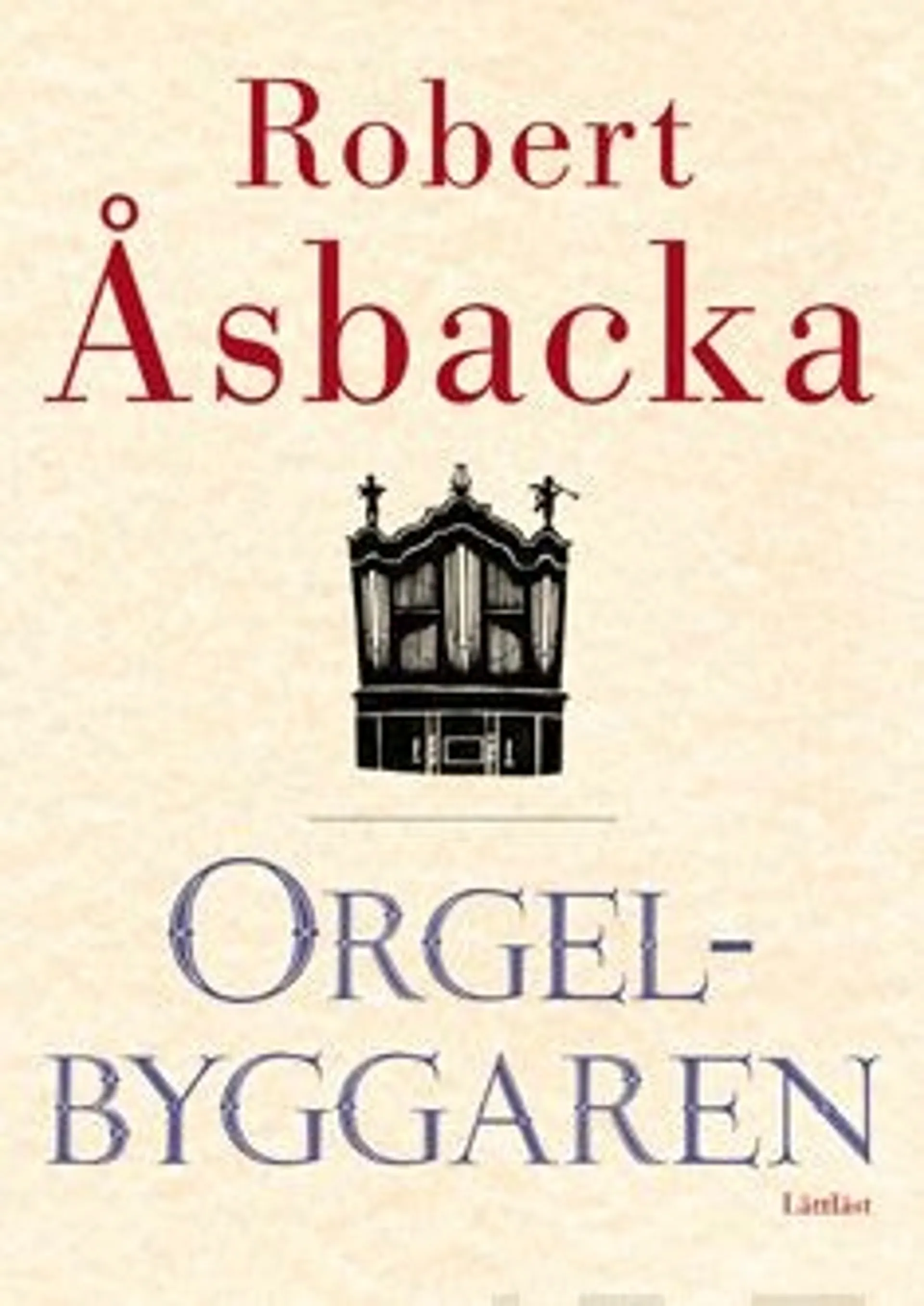 Åsbacka, Orgelbyggaren