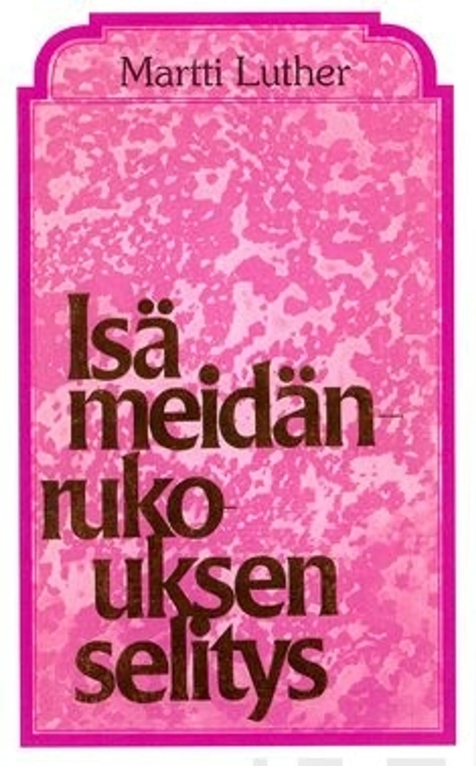 Luther, Isä meidän -rukouksen selitys