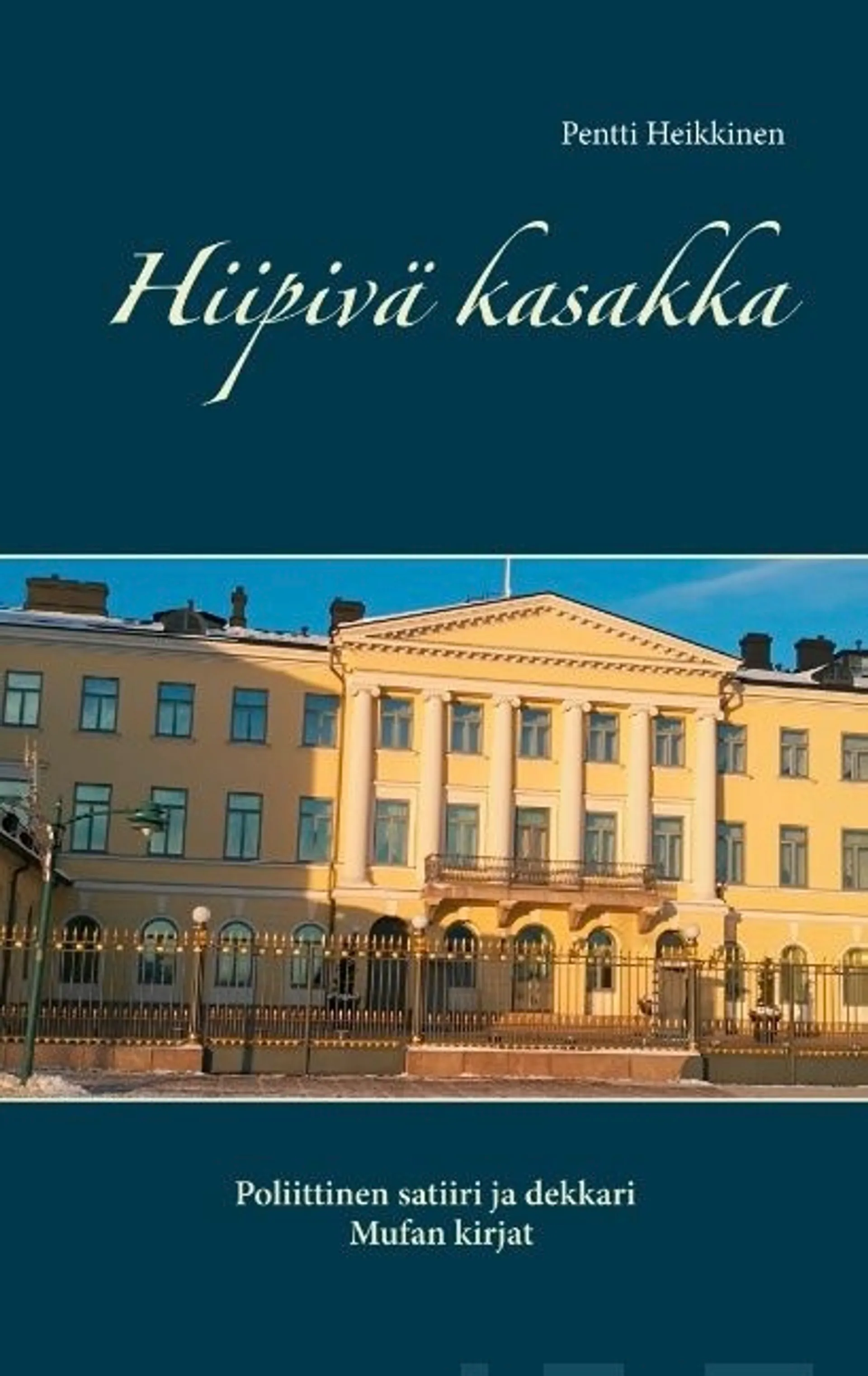 Heikkinen, Hiipivä kasakka - Poliittinen satiiri ja dekkari