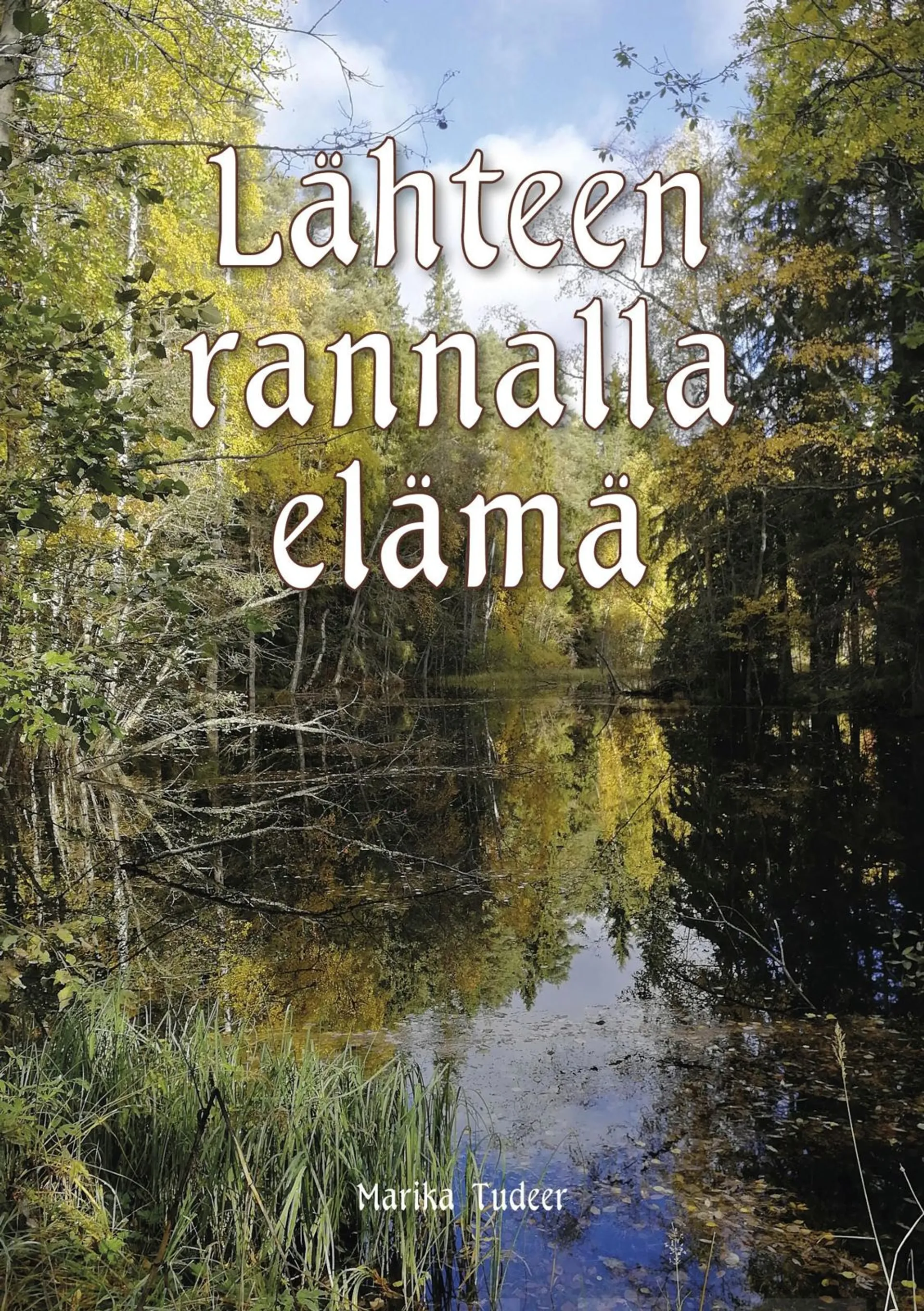 Tudeer, Lähteen rannalla elämä