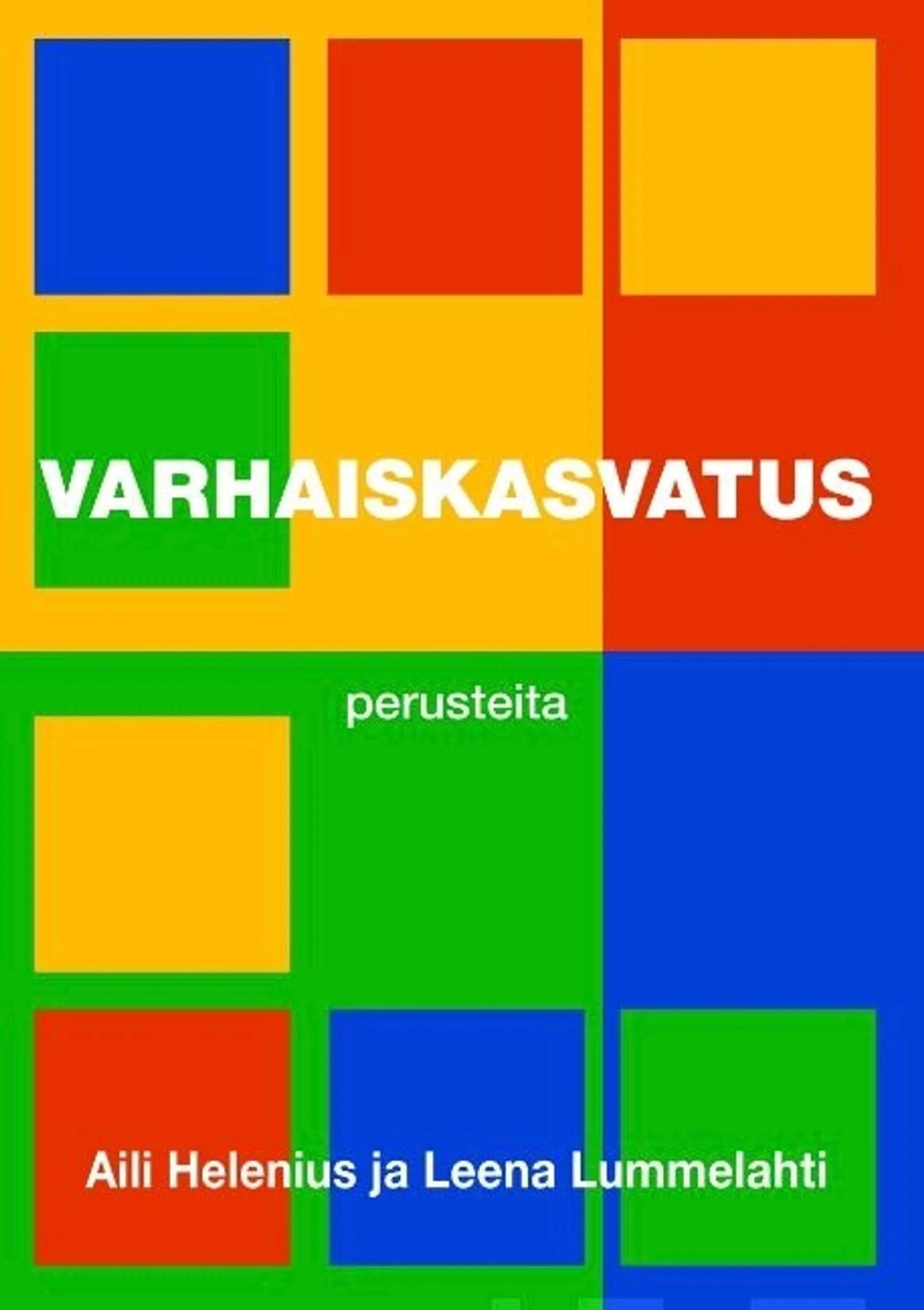 Helenius, Varhaiskasvatus - Perusteita