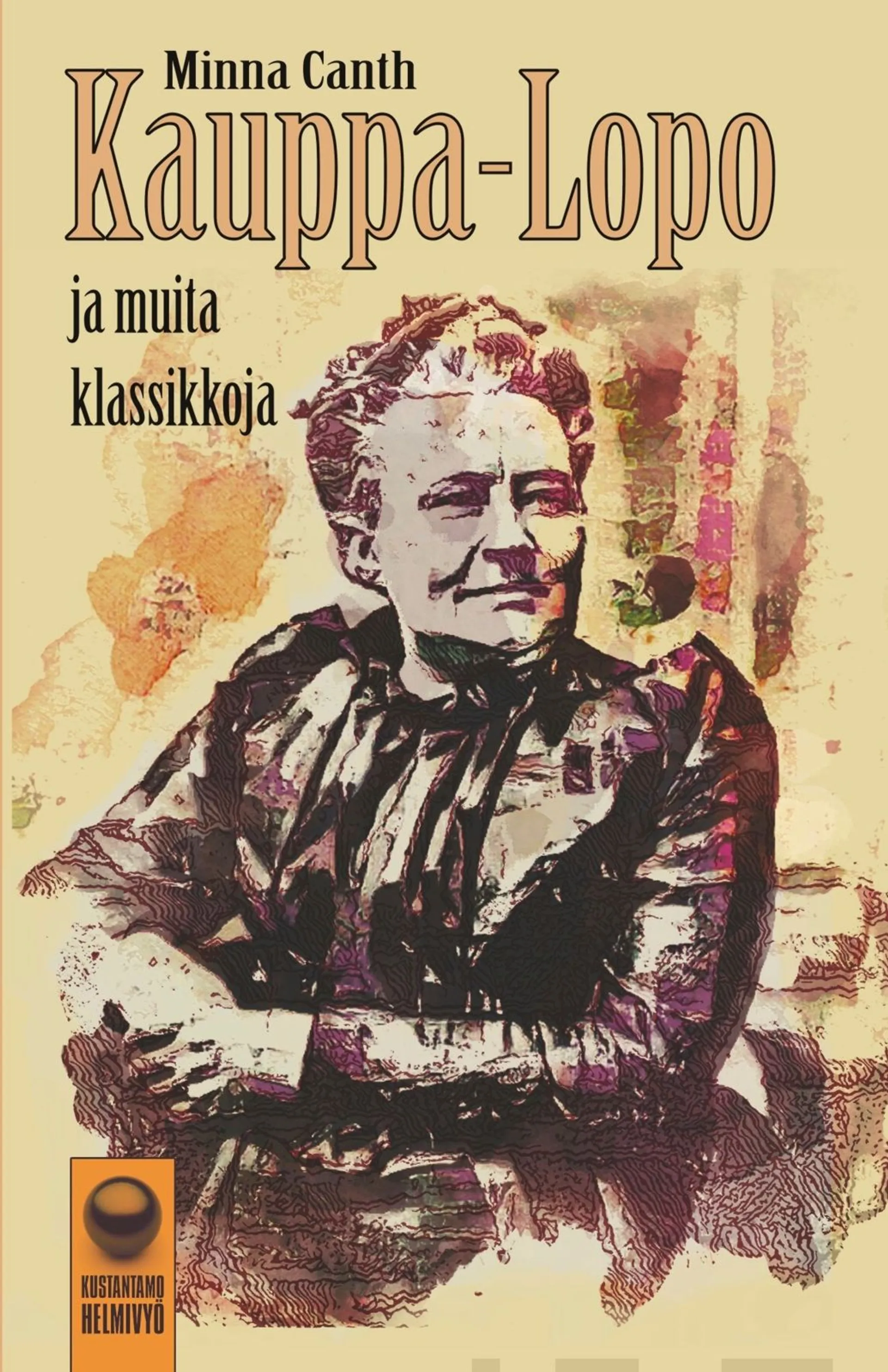 Canth, Kauppa-Lopo - ja muita klassikoita