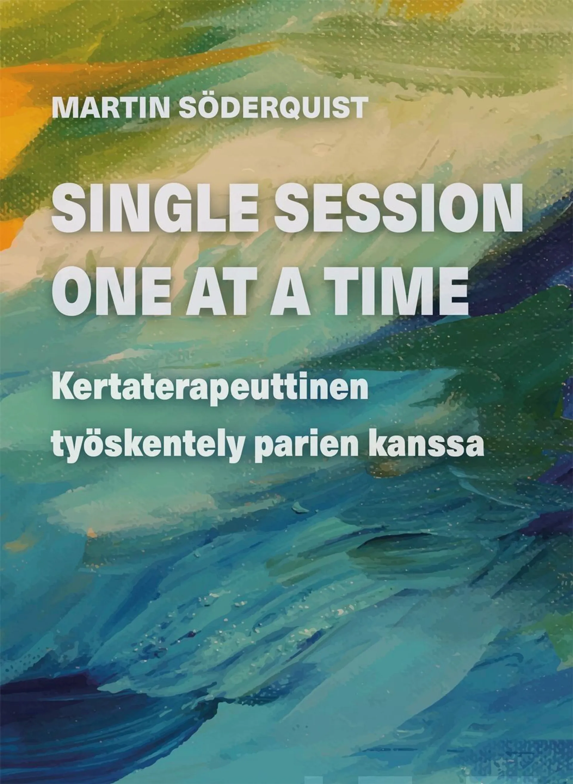 Söderquist, Single Session One at a Time - Kertaterapeuttinen työskentely parien kanssa