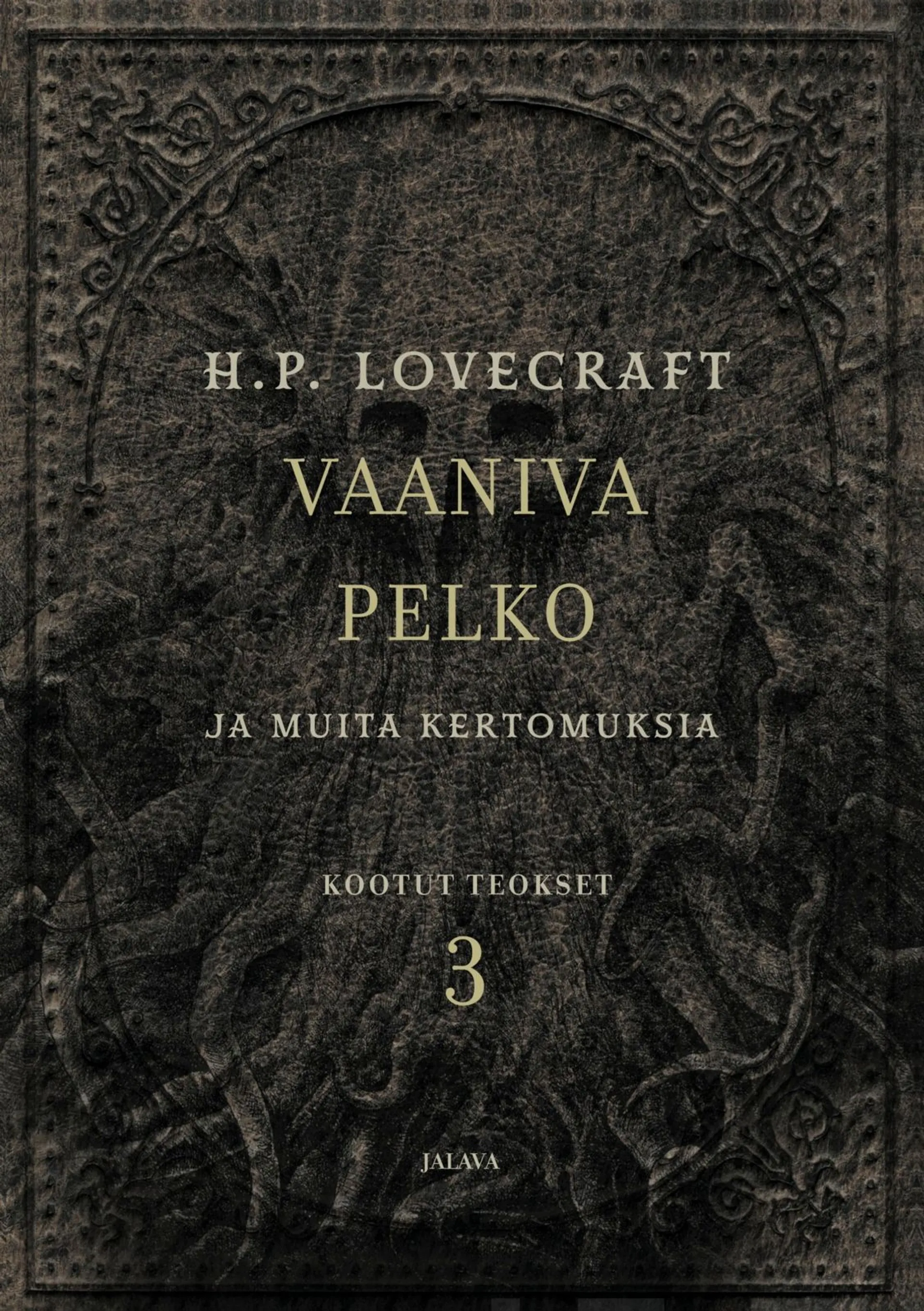 Lovecraft, Vaaniva pelko ja muita kertomuksia