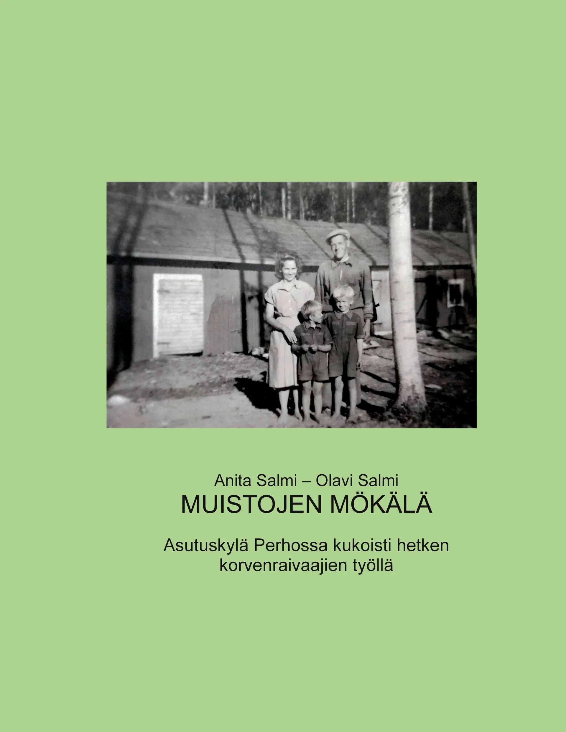 Salmi, Muistojen Mökälä - Asutuskylä Perhossa kukoisti hetken korvenraivaajien työllä