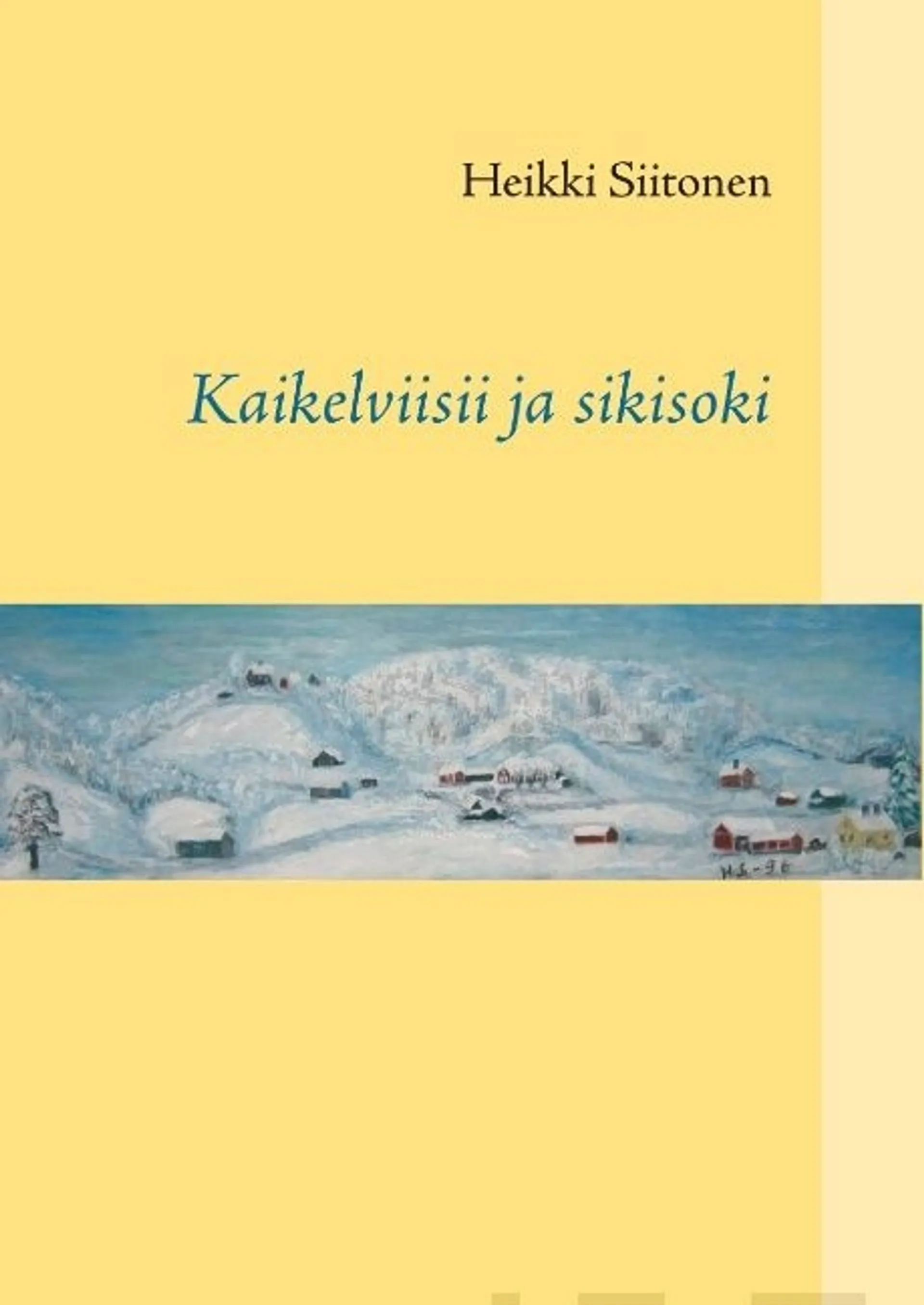 Siitonen, Kaikelviisii ja sikisoki