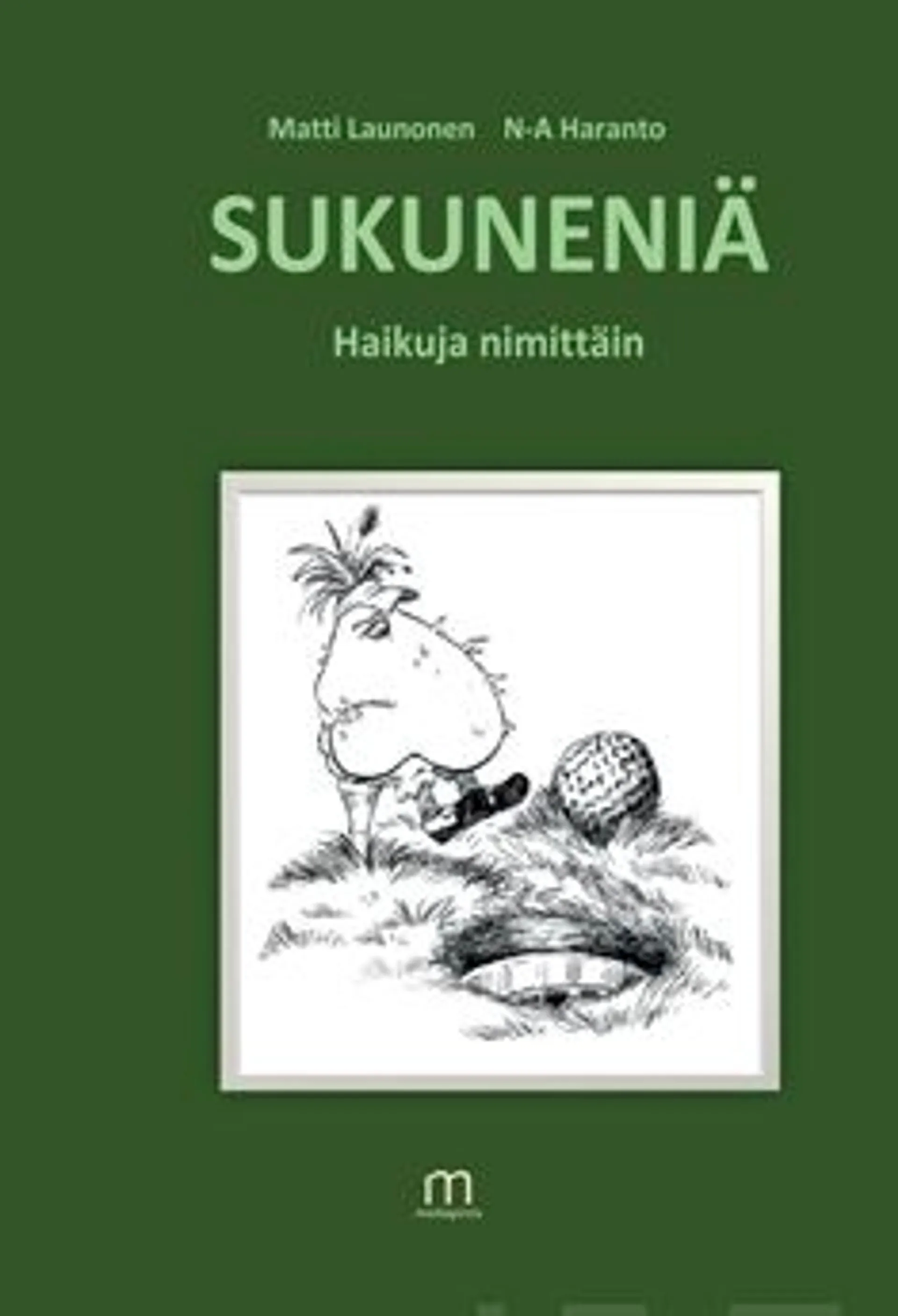 Launonen, Sukuneniä - Haikuja nimittäin