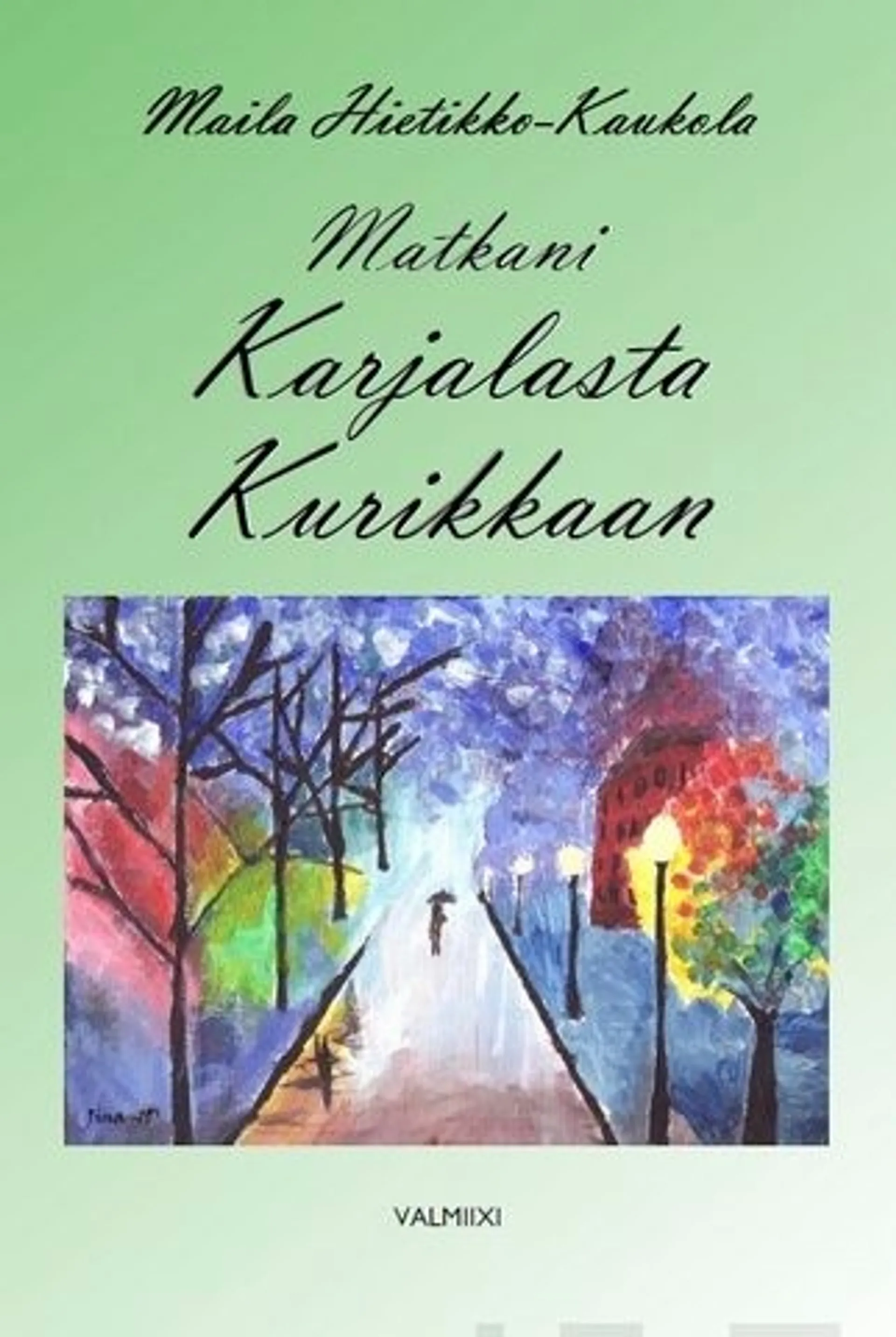 Hietikko-Kaukola, Matkani Karjalasta Kurikkaan