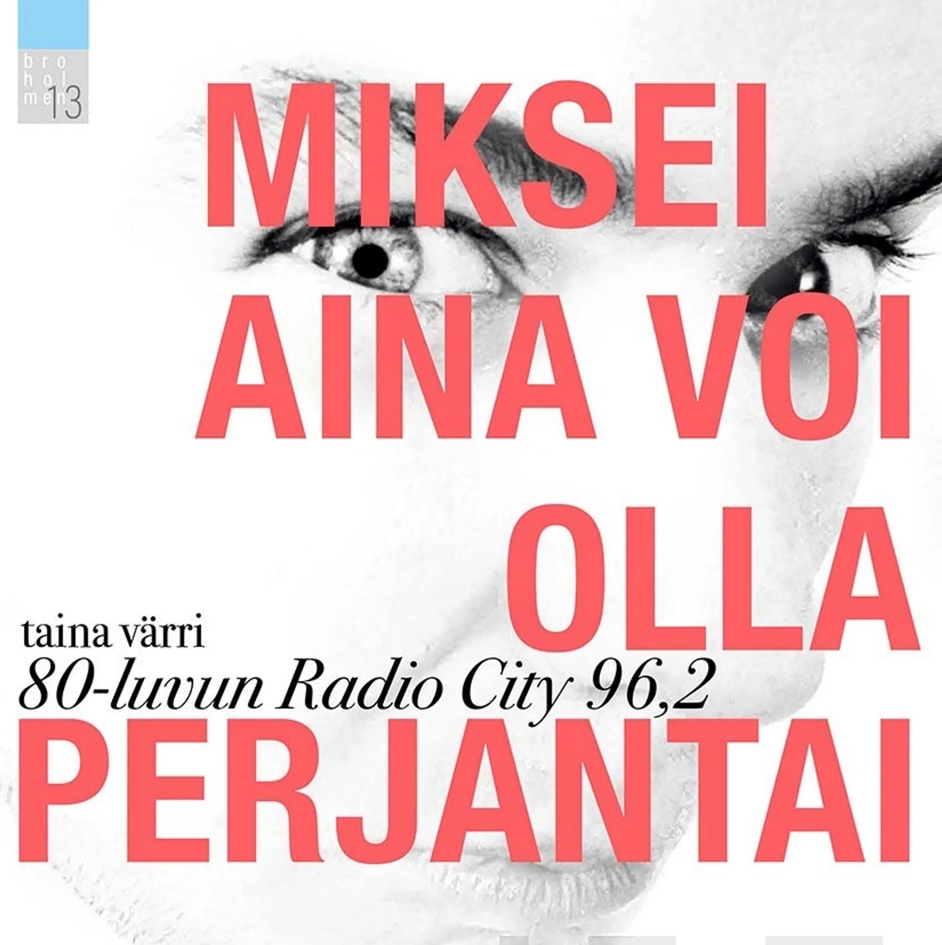 Värri, Miksei aina voi olla perjantai - 80-luvun Radio City 96,2