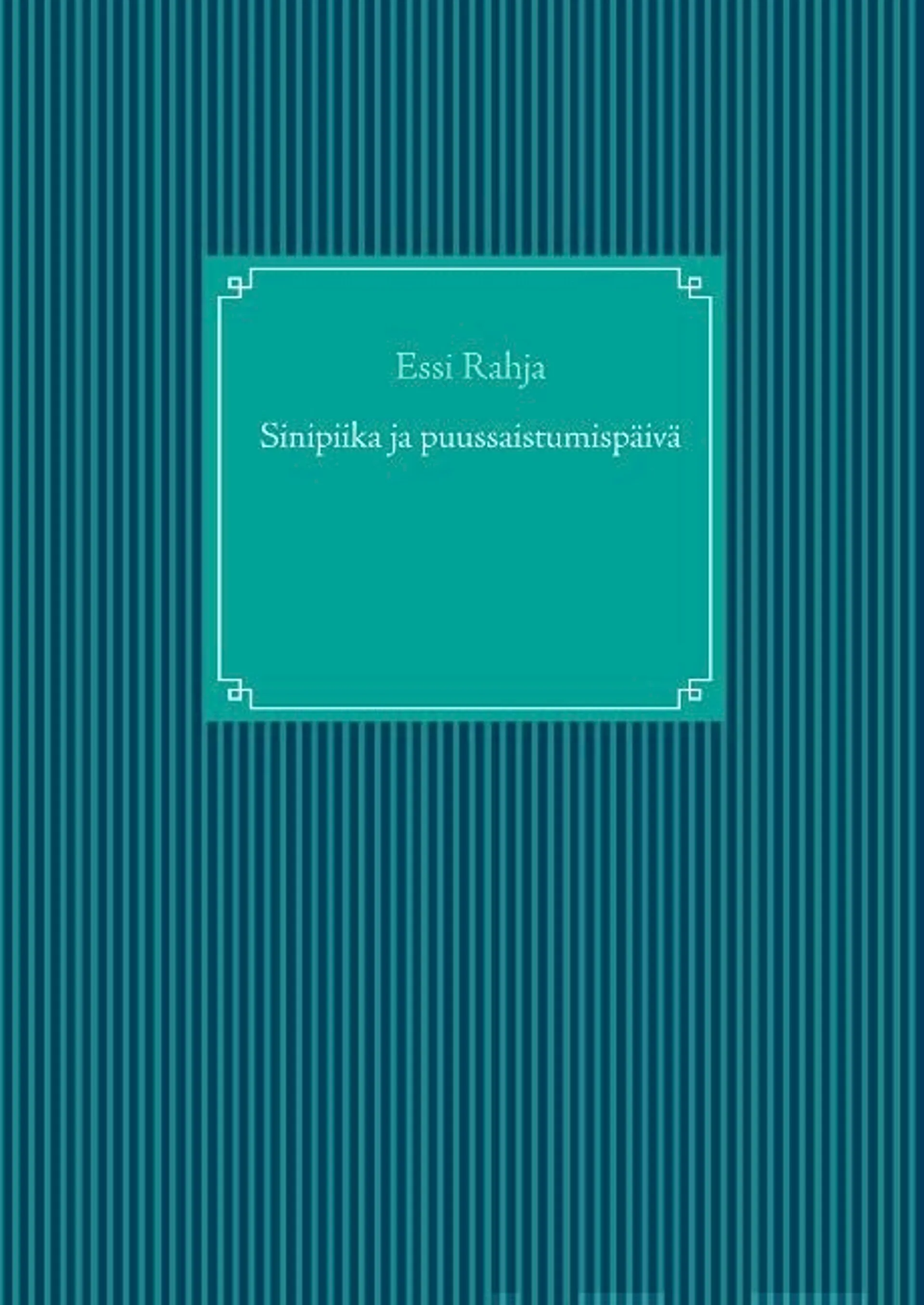 Rahja, Sinipiika ja puussaistumispäivä