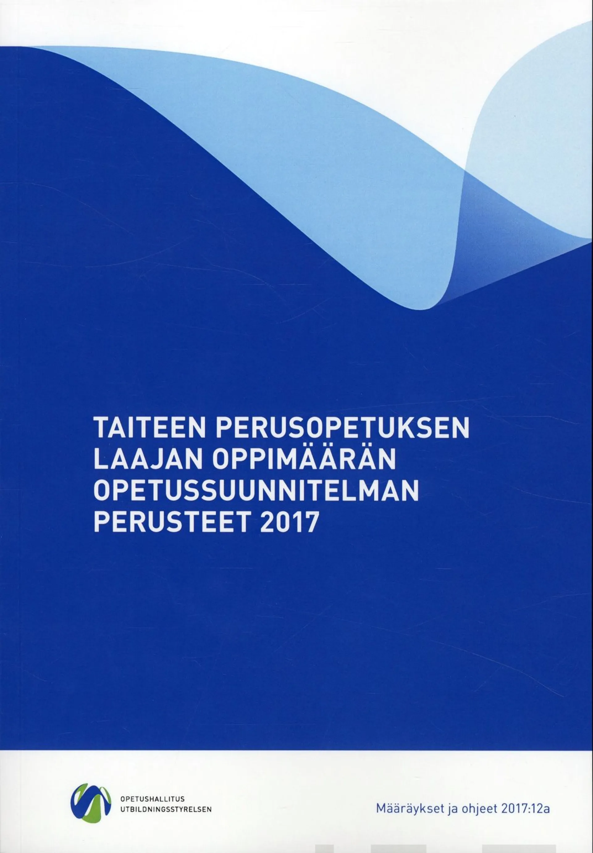 Taiteen perusopetuksen laajan oppimäärän opetussuunnitelman perusteet 2017