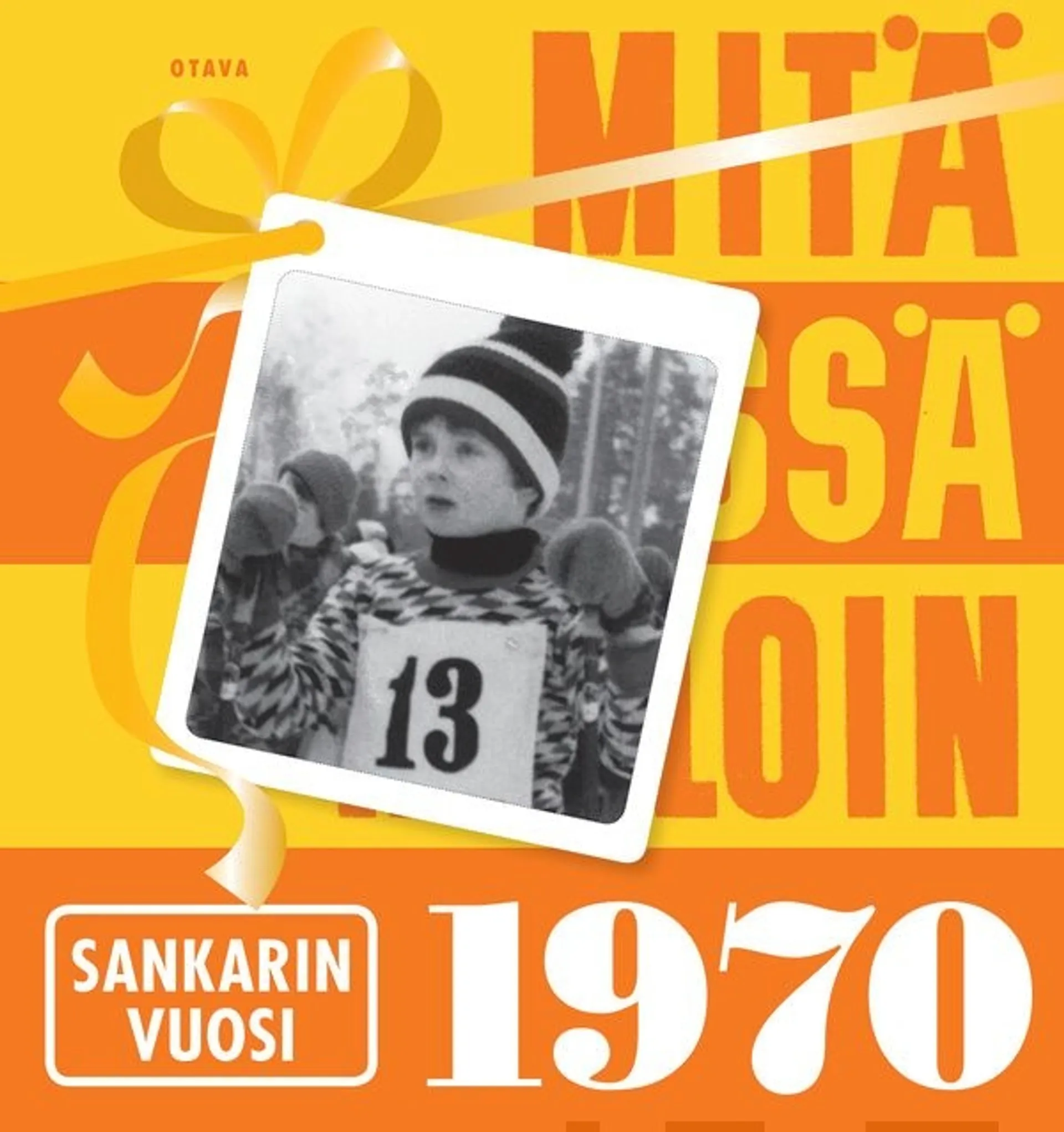 Mitä Missä Milloin 1970 sankarin vuosi