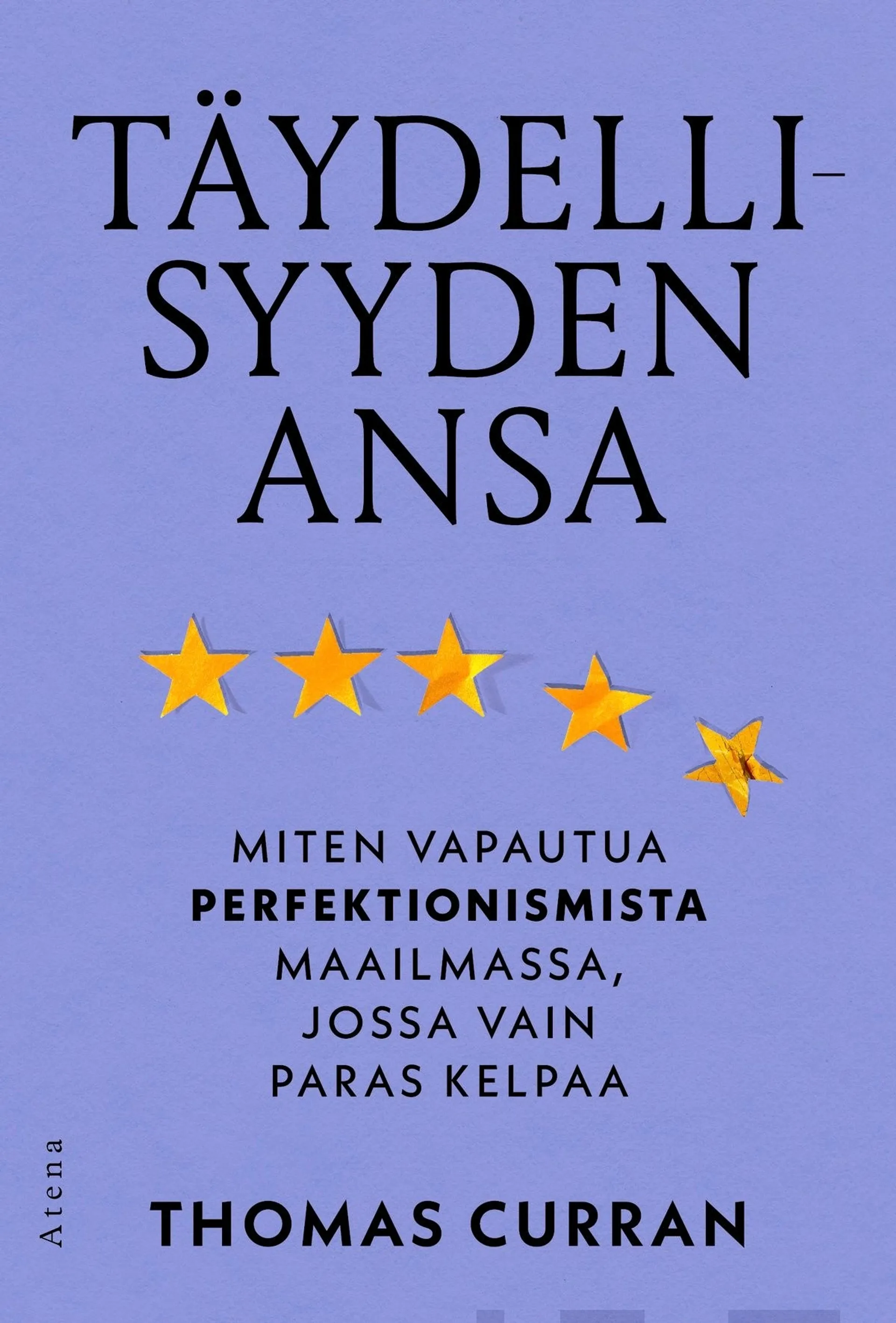 Curran, Täydellisyyden ansa - Miten vapautua perfektionismista maailmassa, jossa vain paras kelpaa