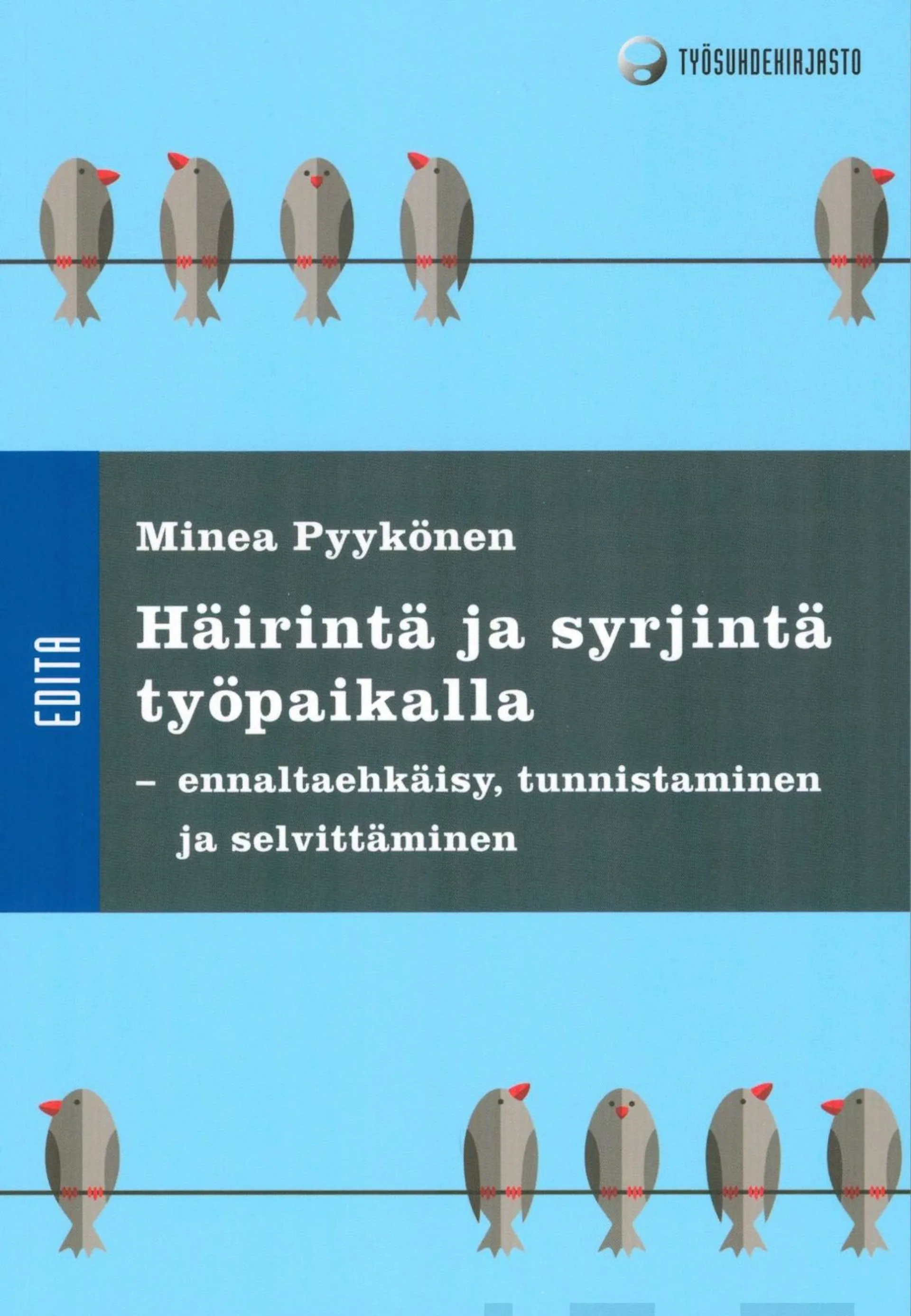 Pyykönen, Häirintä ja syrjintä työpaikalla - Ennaltaehkäisy, tunnistaminen ja selvittäminen