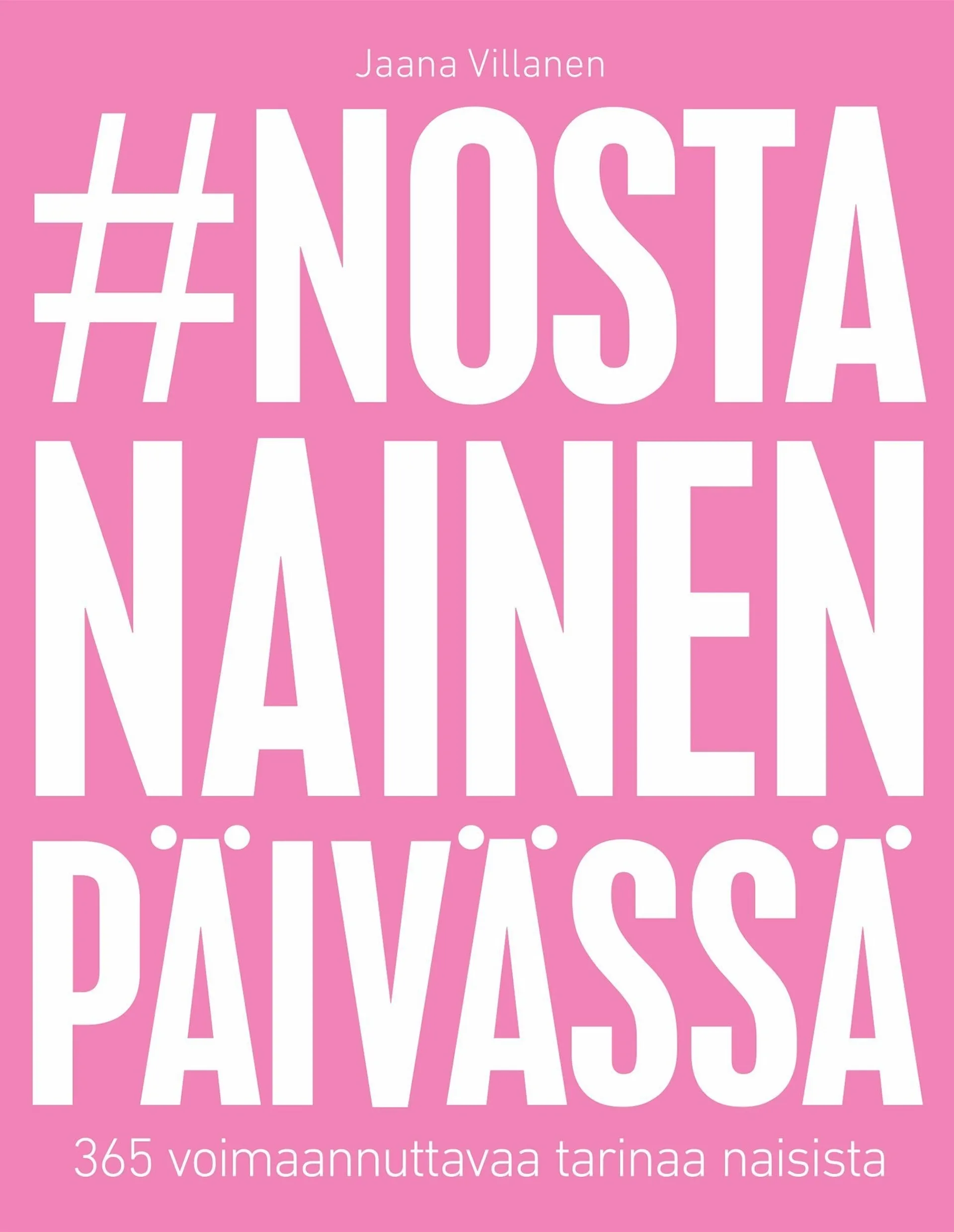 Villanen, #nostanainenpäivässä - 365 voimaannuttavaa tarinaa naisista