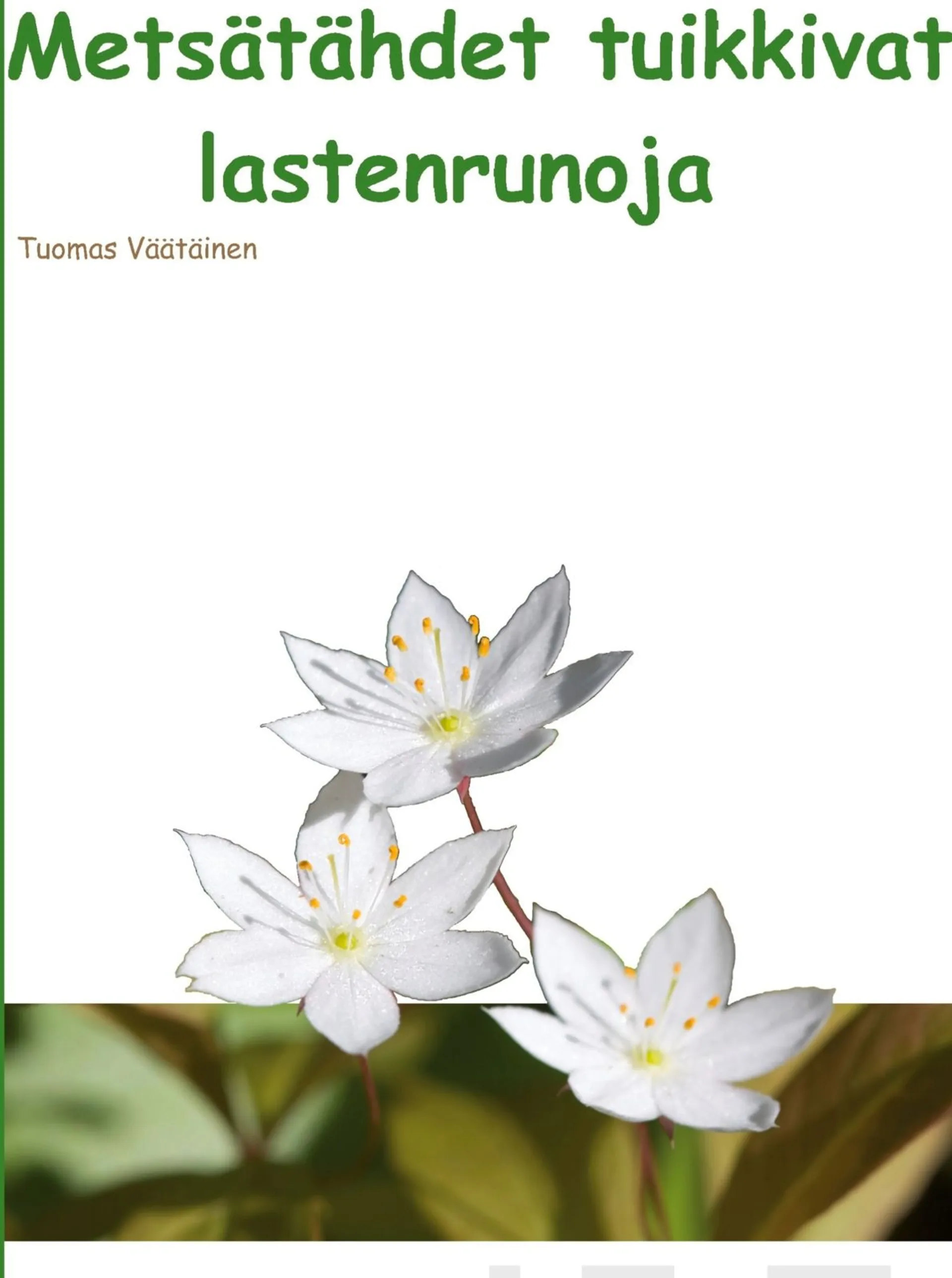 Väätäinen, Metsätähdet tuikkivat - Lastenrunoja