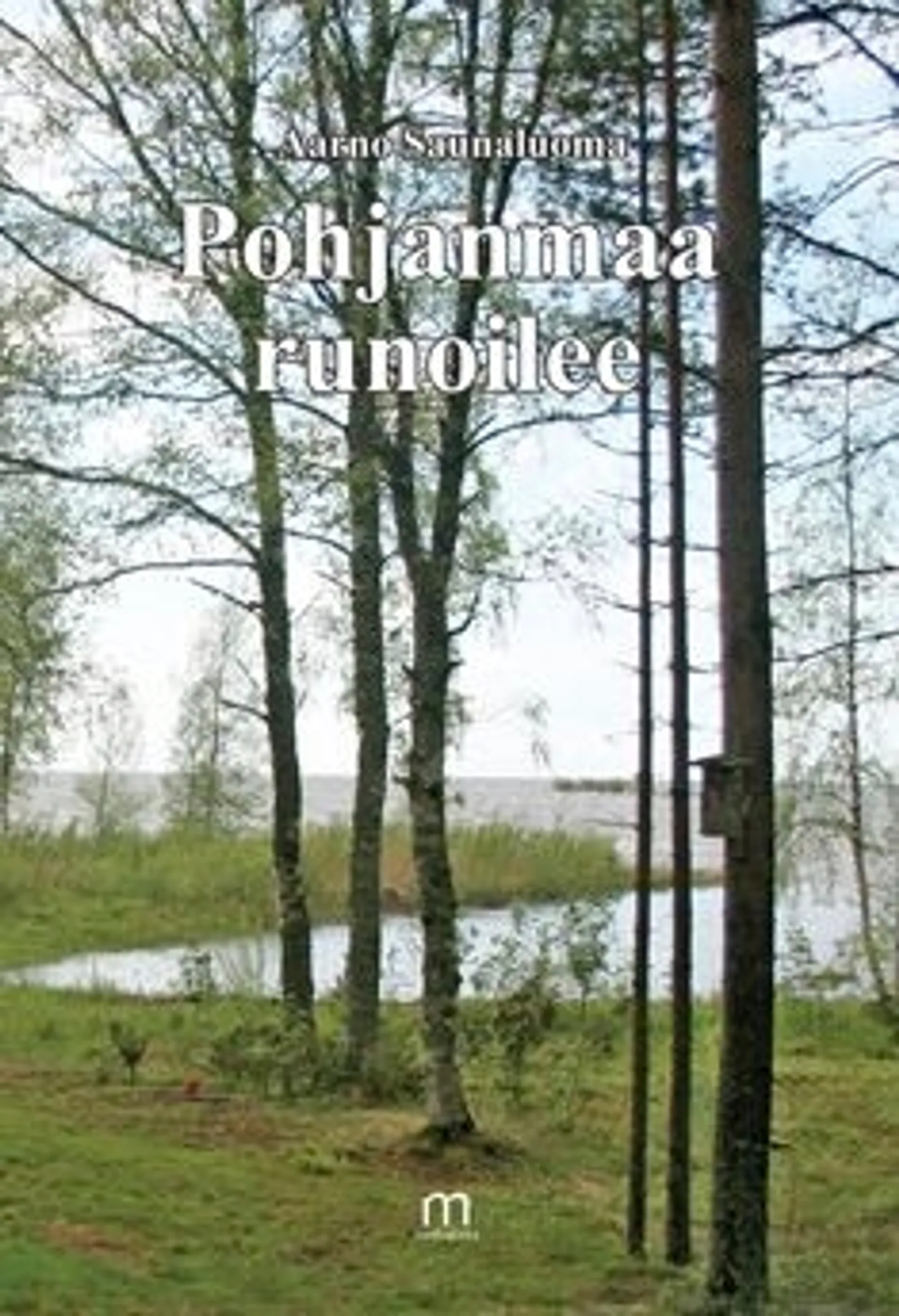 Saunaluoma, Pohjanmaa runoilee