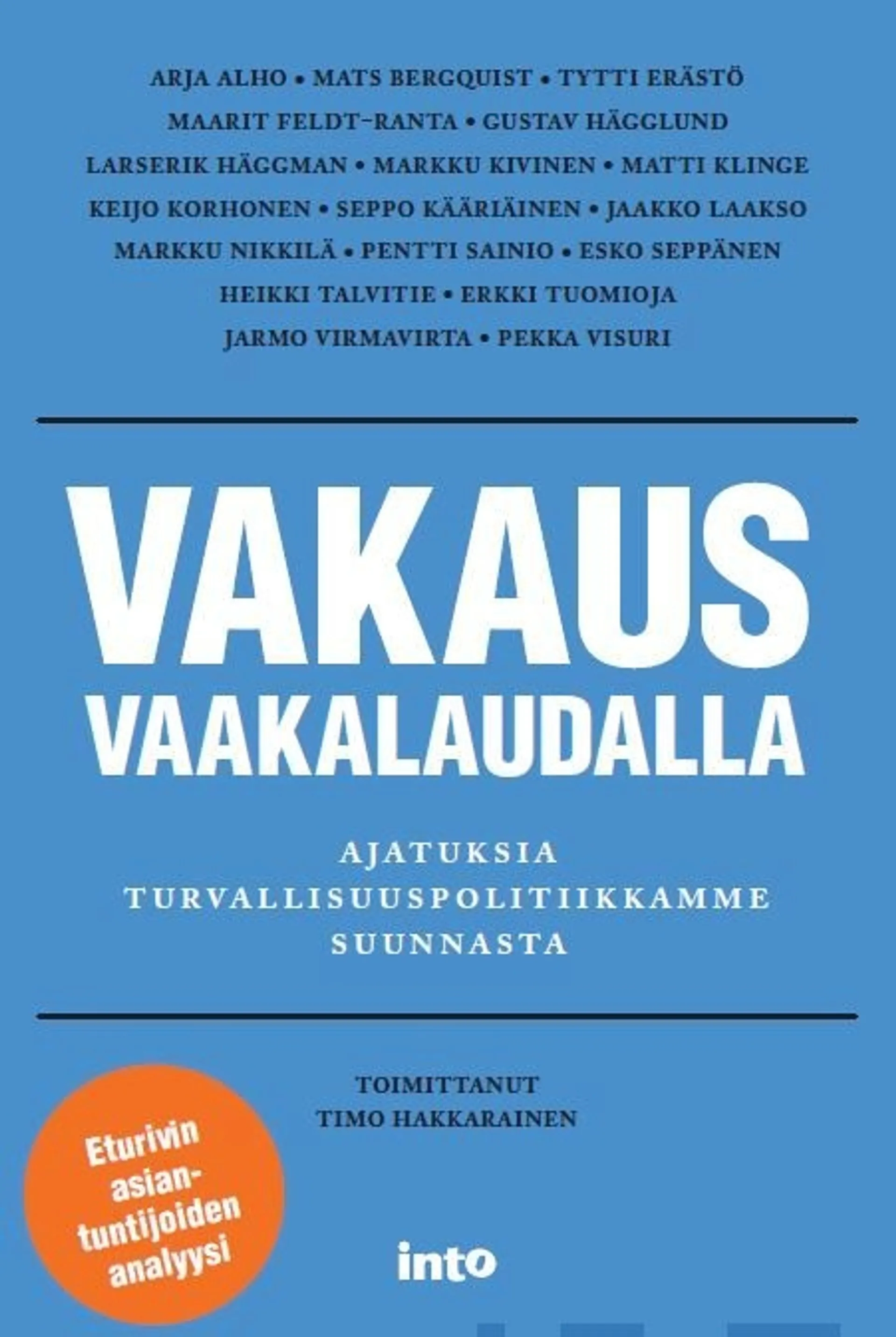 Vakaus vaakalaudalla - Ajatuksia turvallisuuspolitiikkamme suunnasta