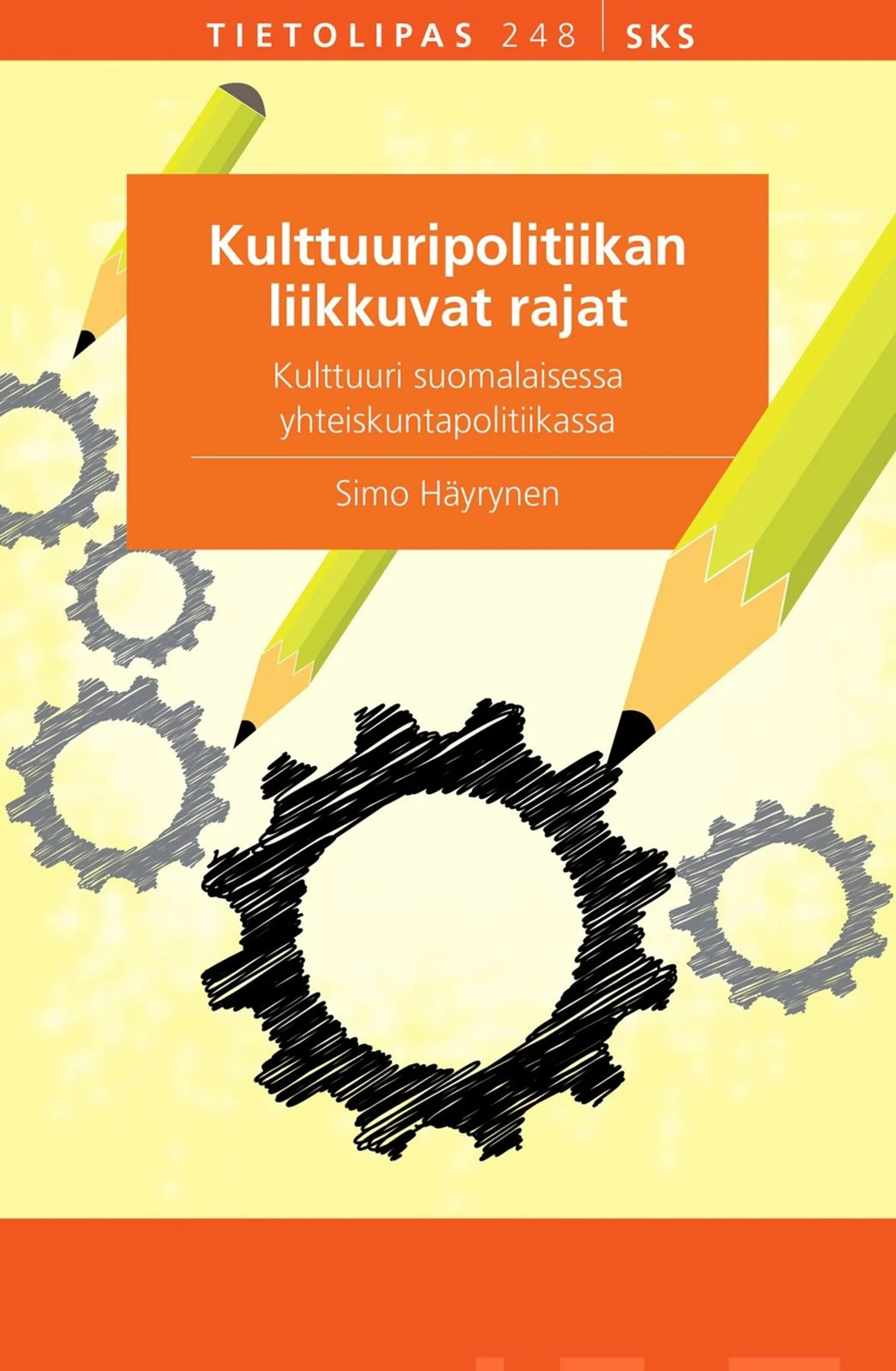 Häyrynen, Kulttuuripolitiikan liikkuvat rajat - Kulttuuri suomalaisessa yhteiskuntapolitiikassa